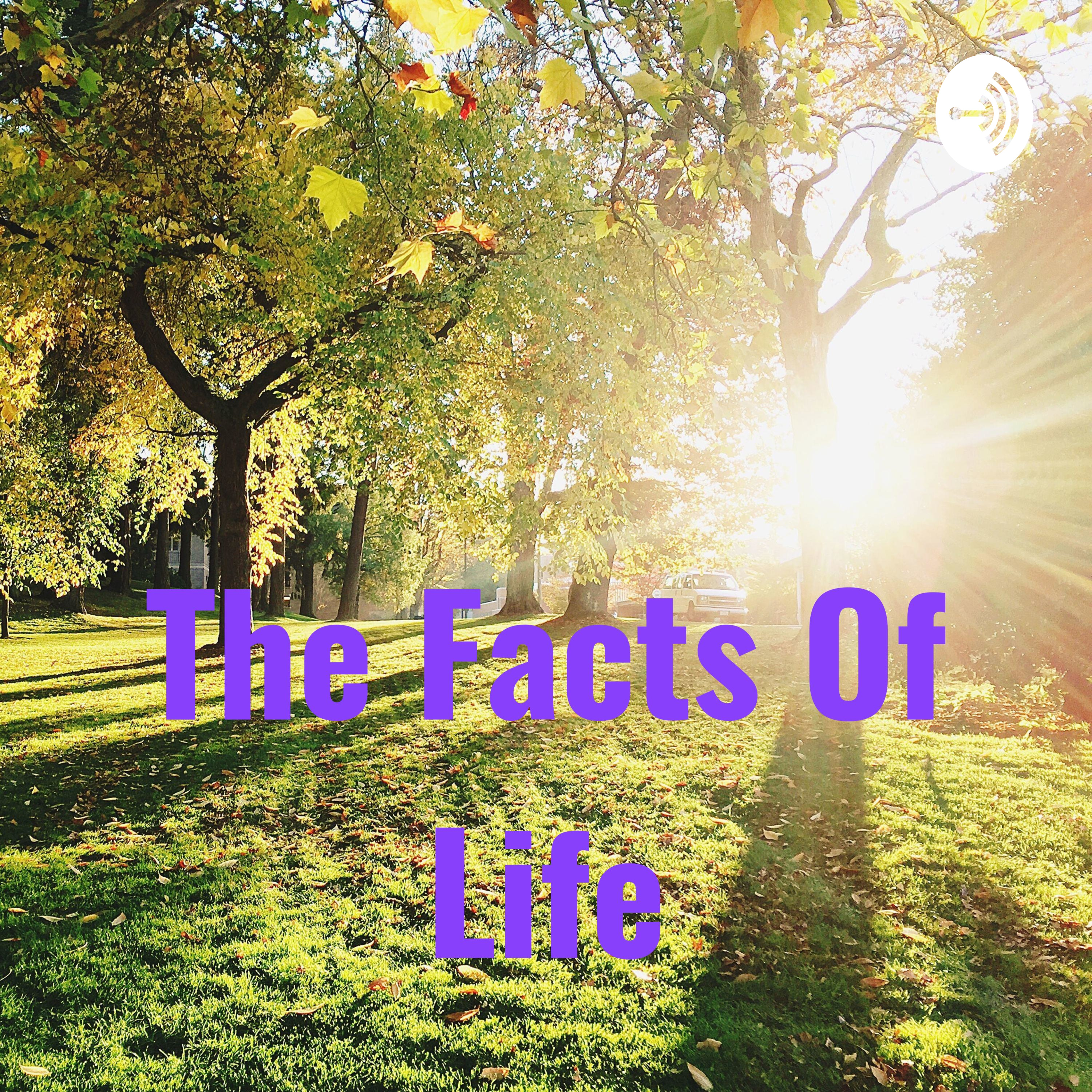 The Facts Of Life