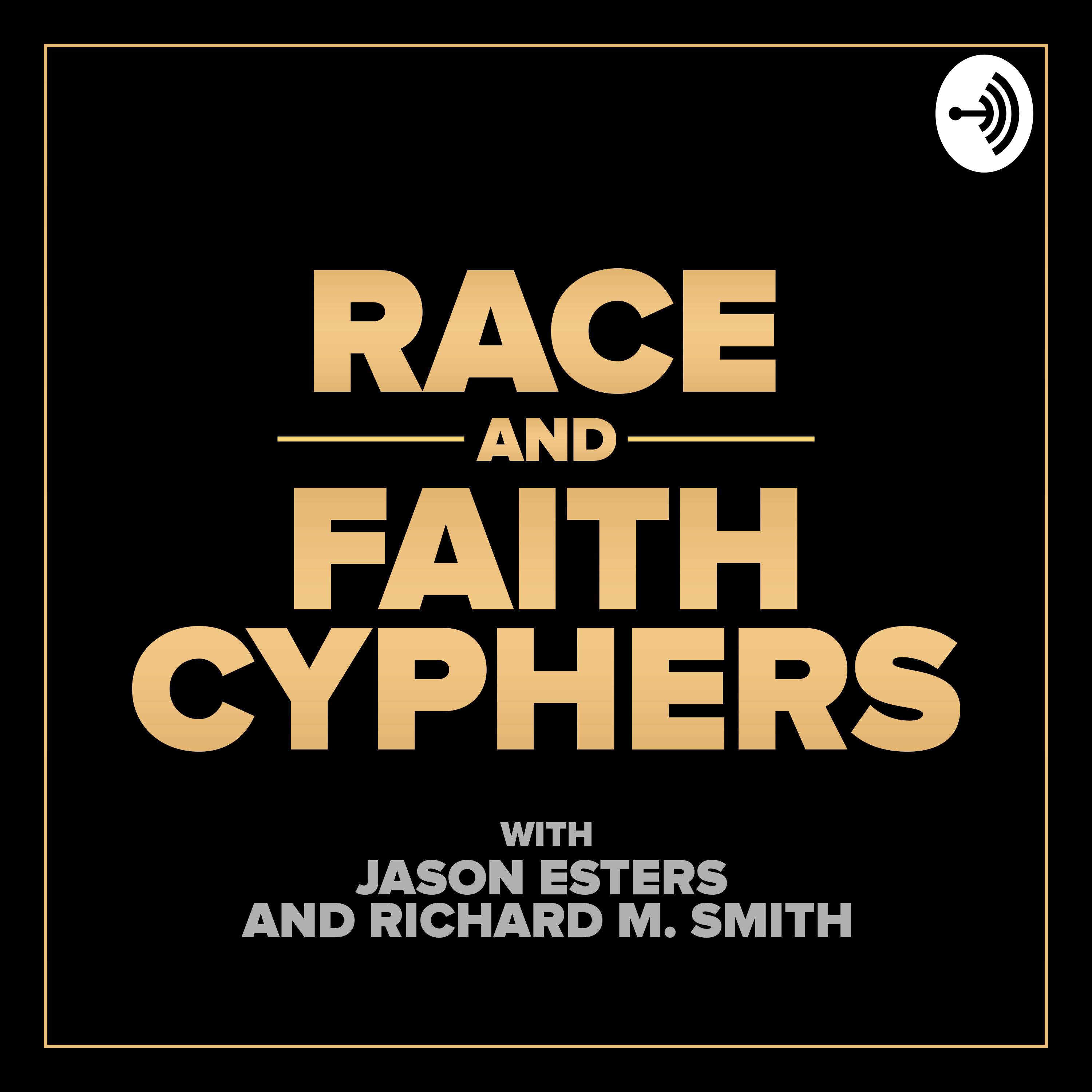 Race and Faith Cyphers with Jason Esters and Richard M. Smith