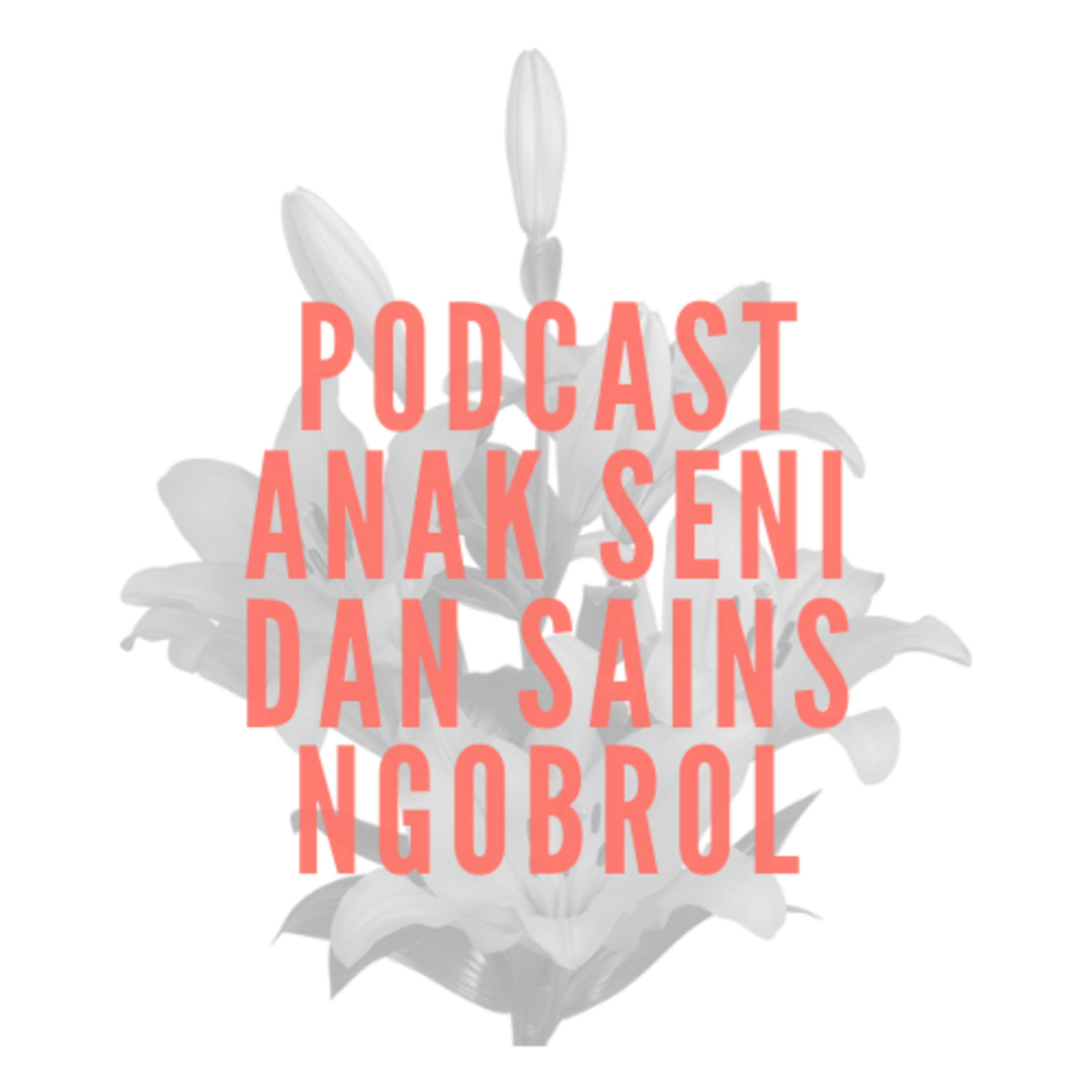 Podcast Anak Seni dan Sains Ngobrol