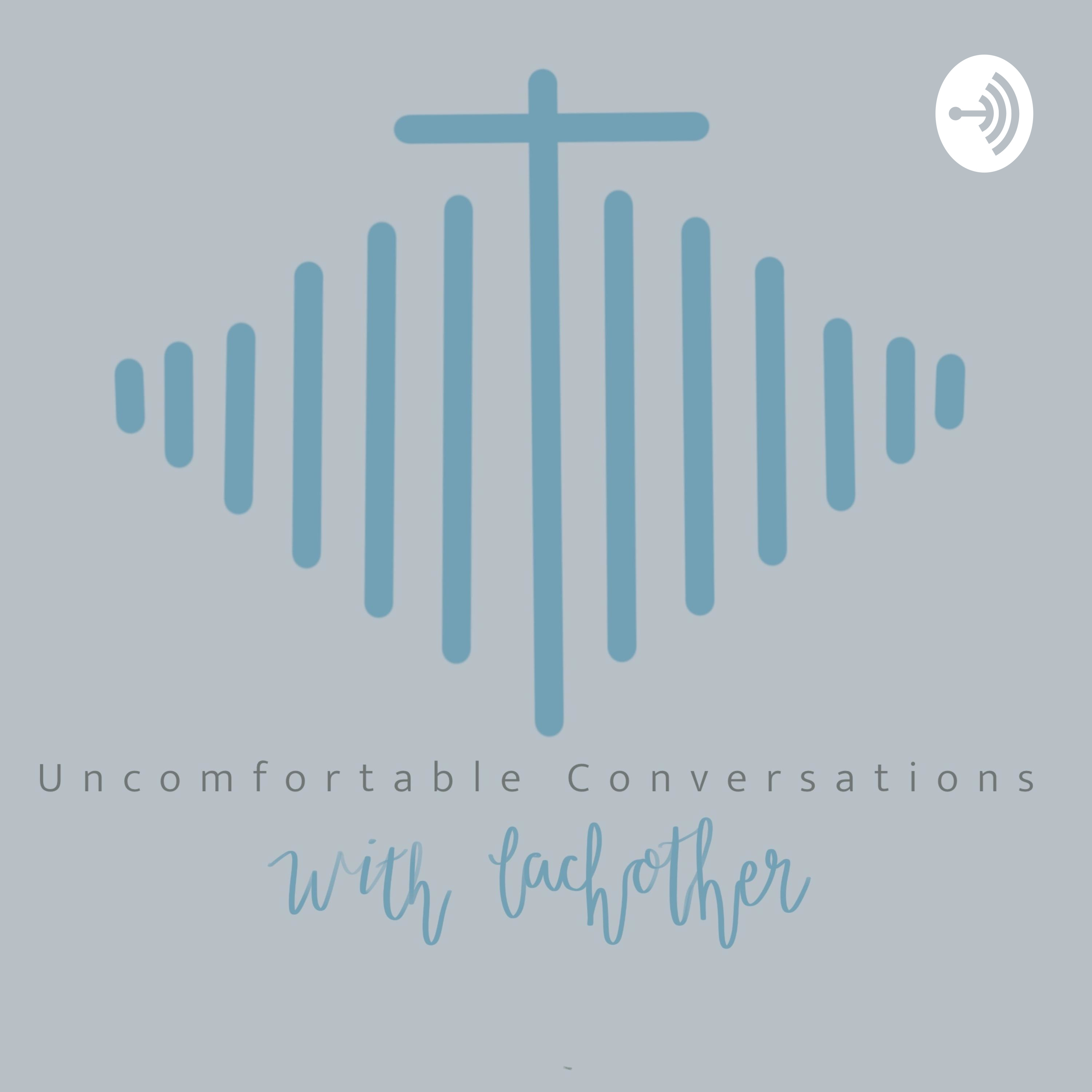 Uncomfortable Conversations With Each Other