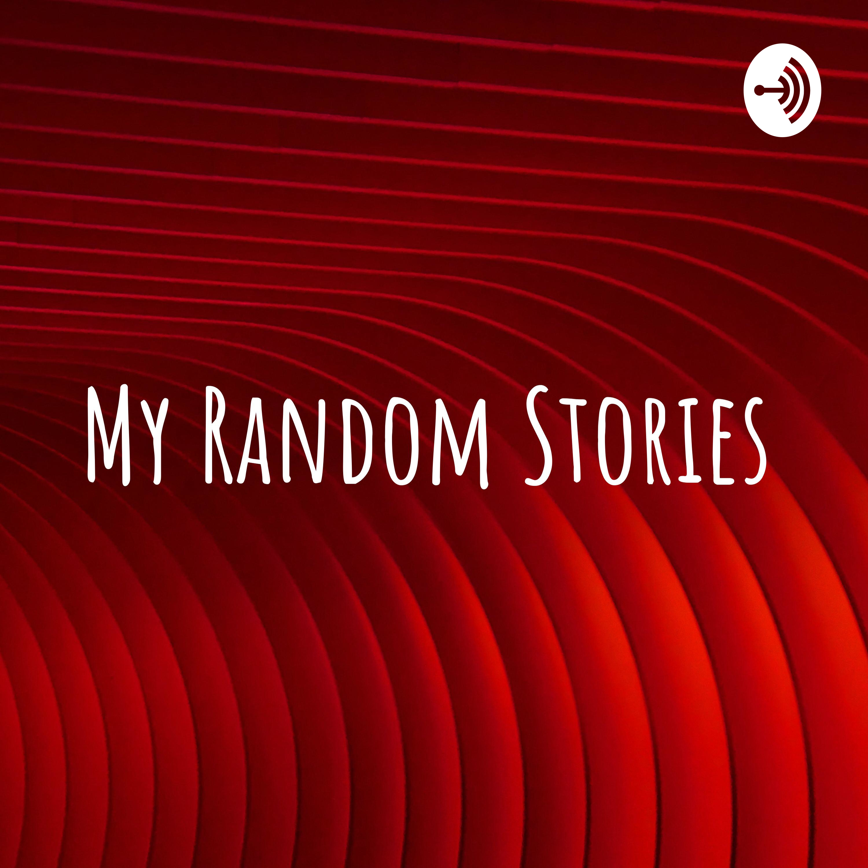 My Random Stories