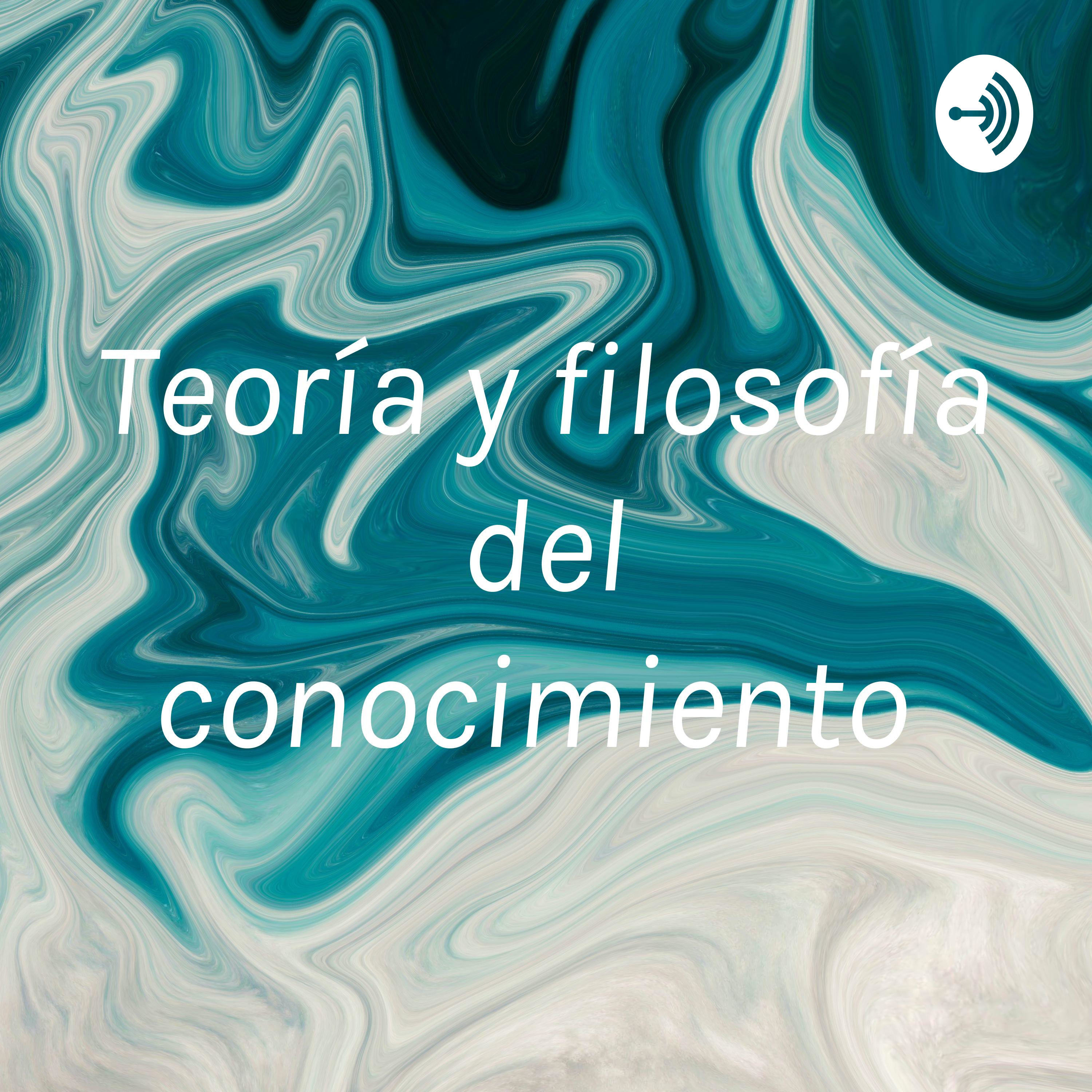 Teoría y filosofía del conocimiento