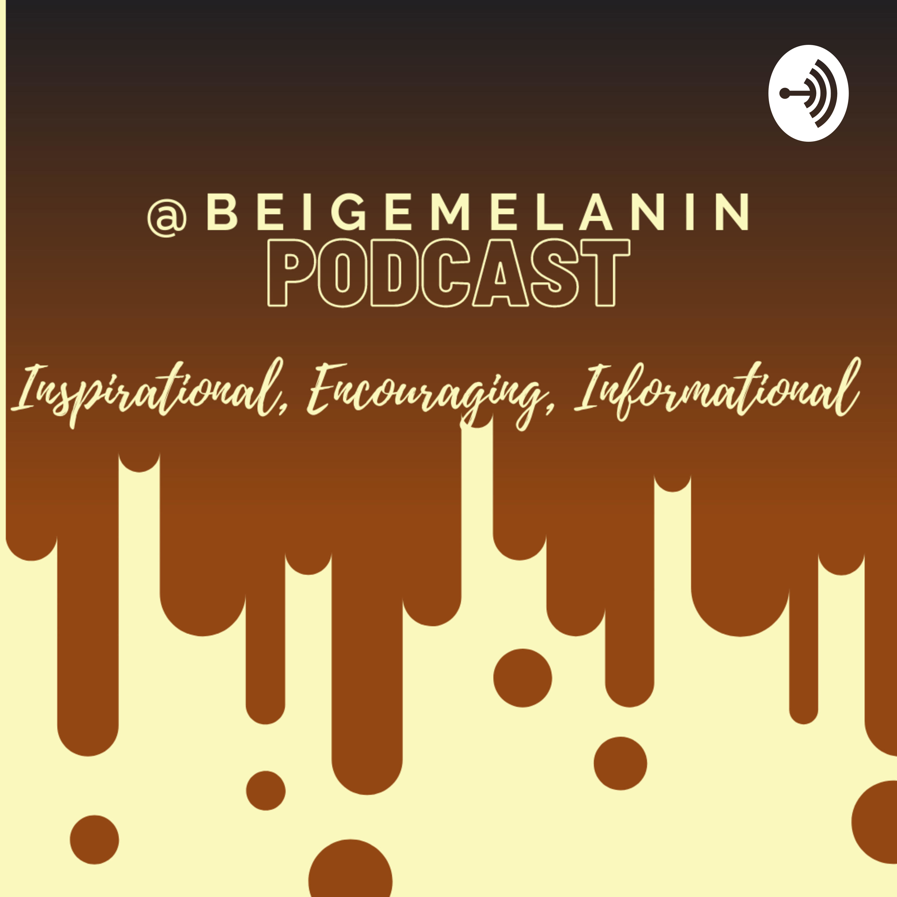 Beige Melanin Podcast