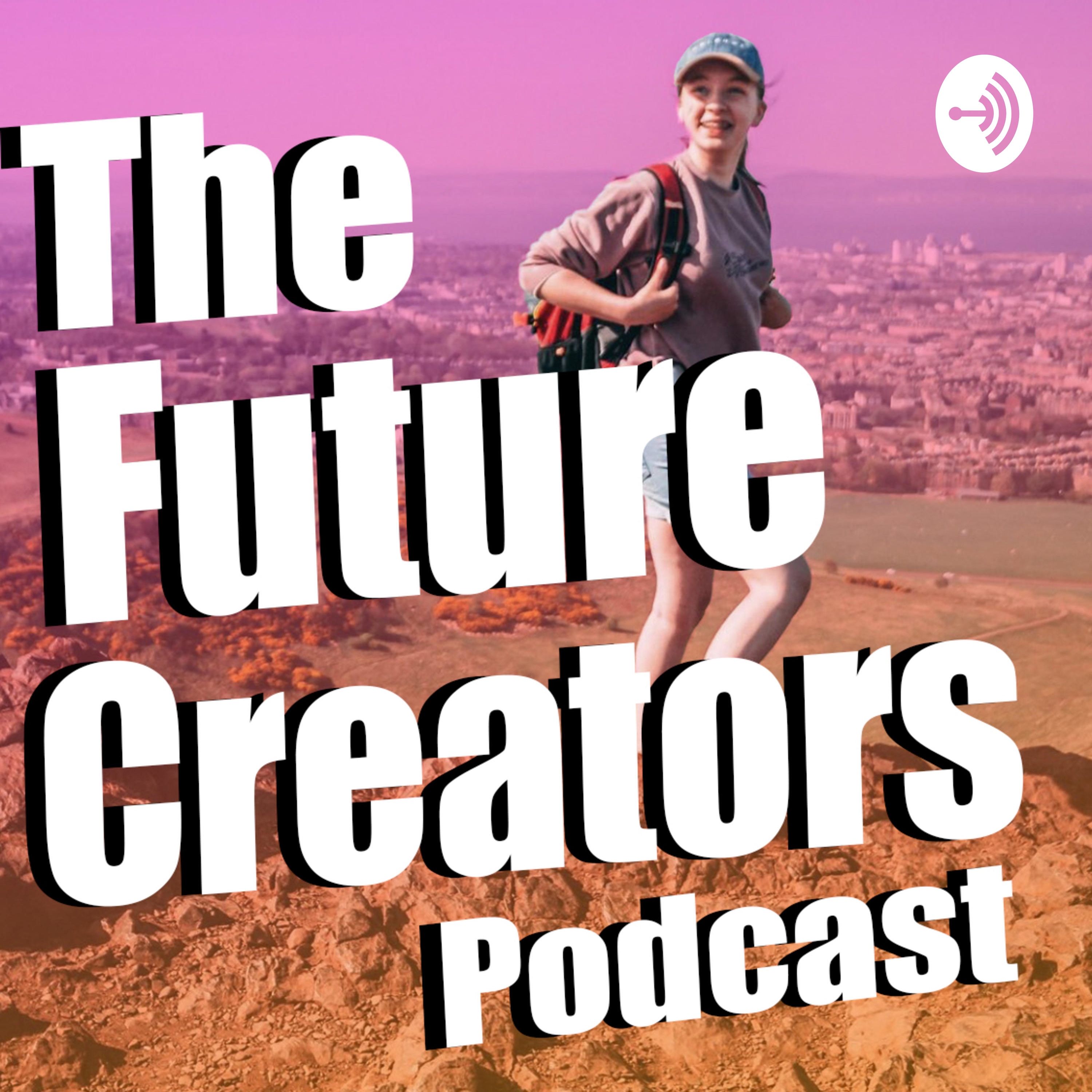 The Future Creators Podcast podcast artwork