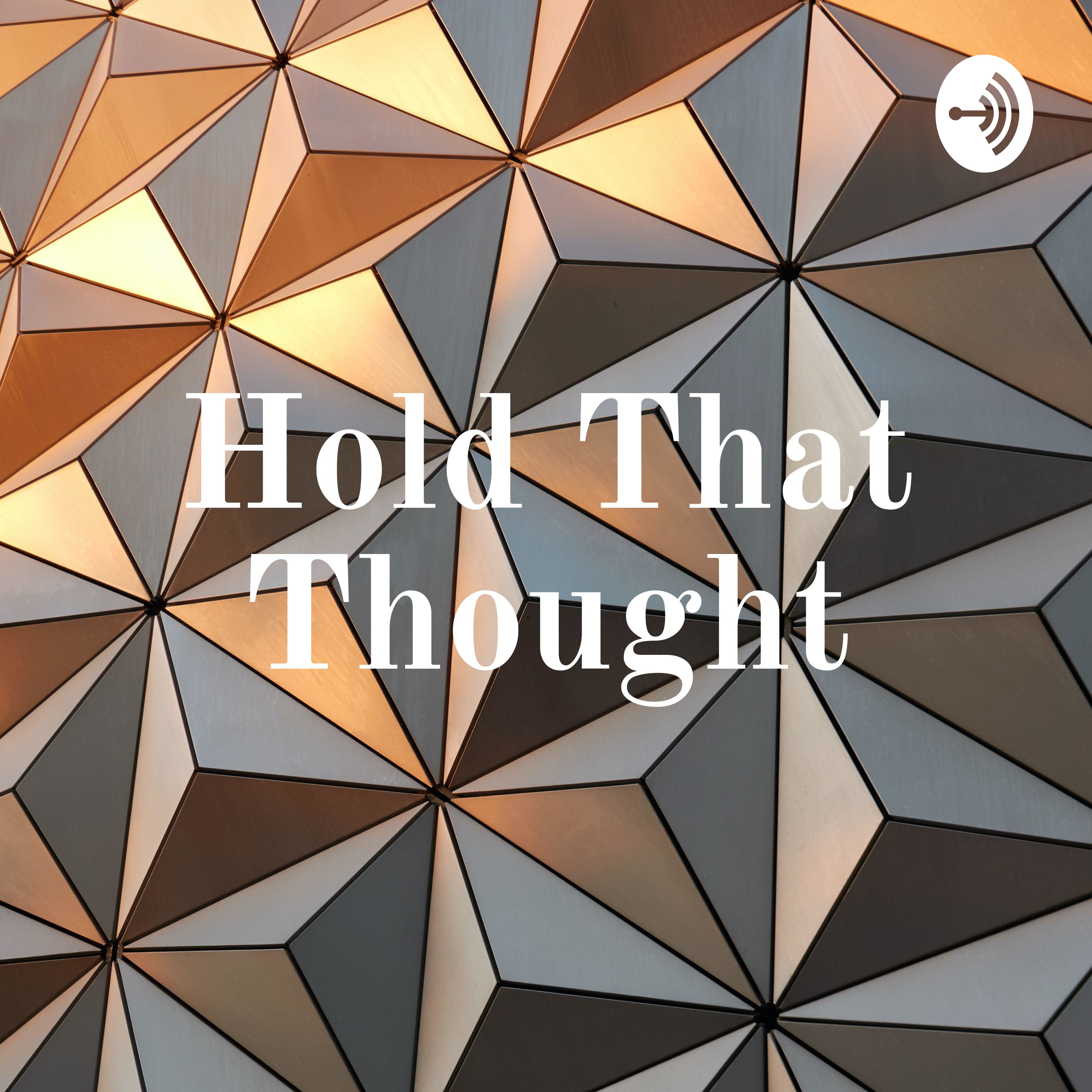 Hold That Thought