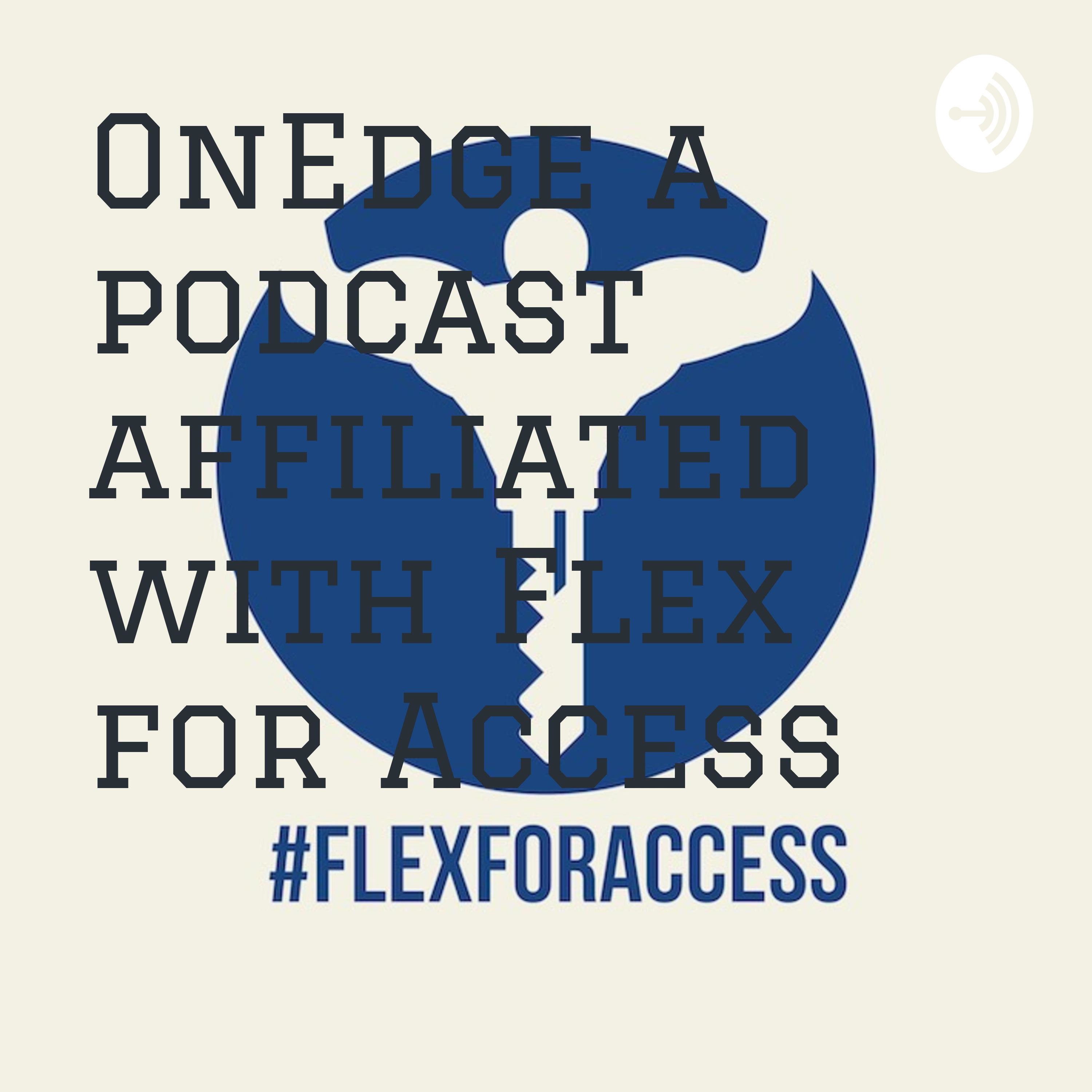 OnEdge a podcast affiliated with Flex for Access 