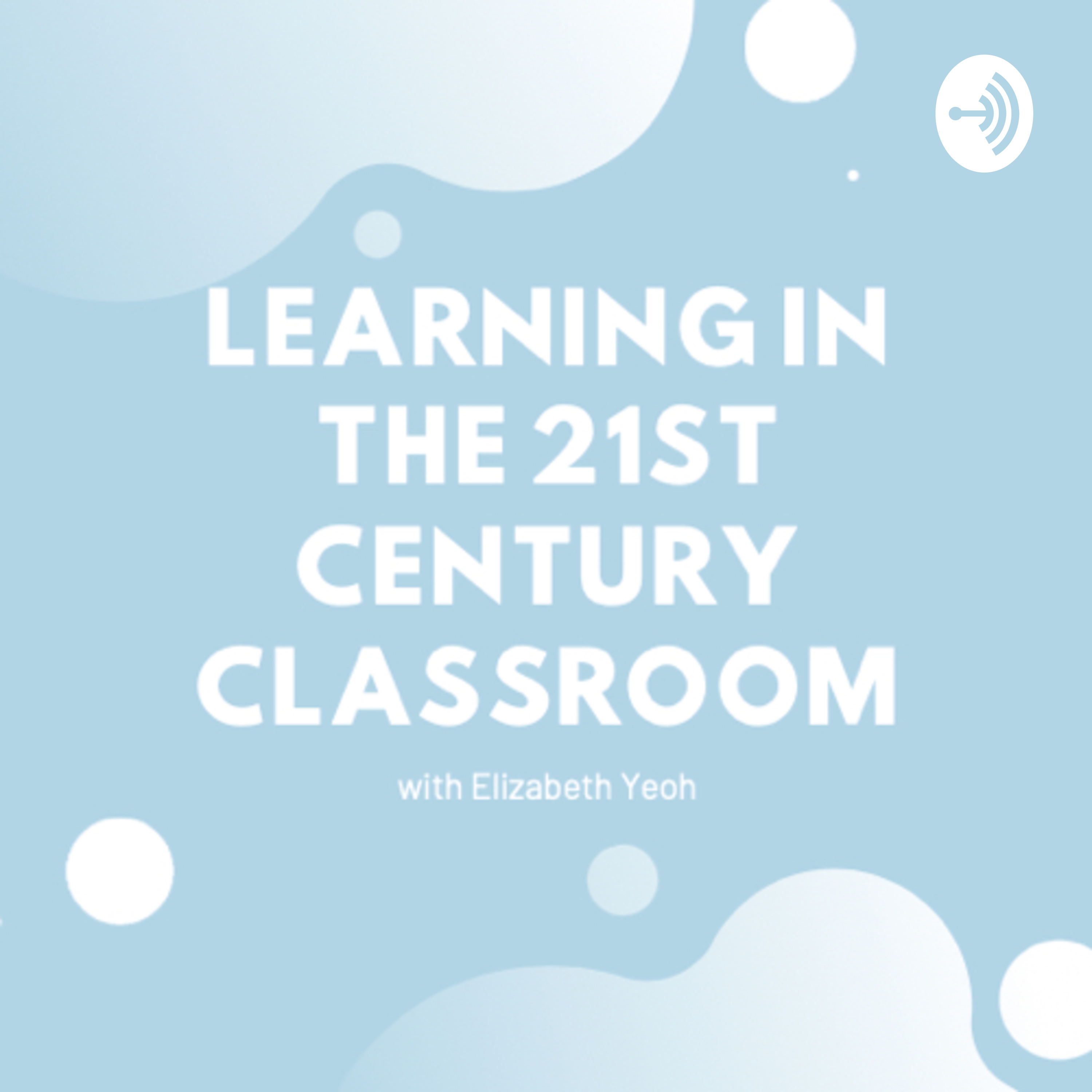 Learning in the 21st Century Classroom