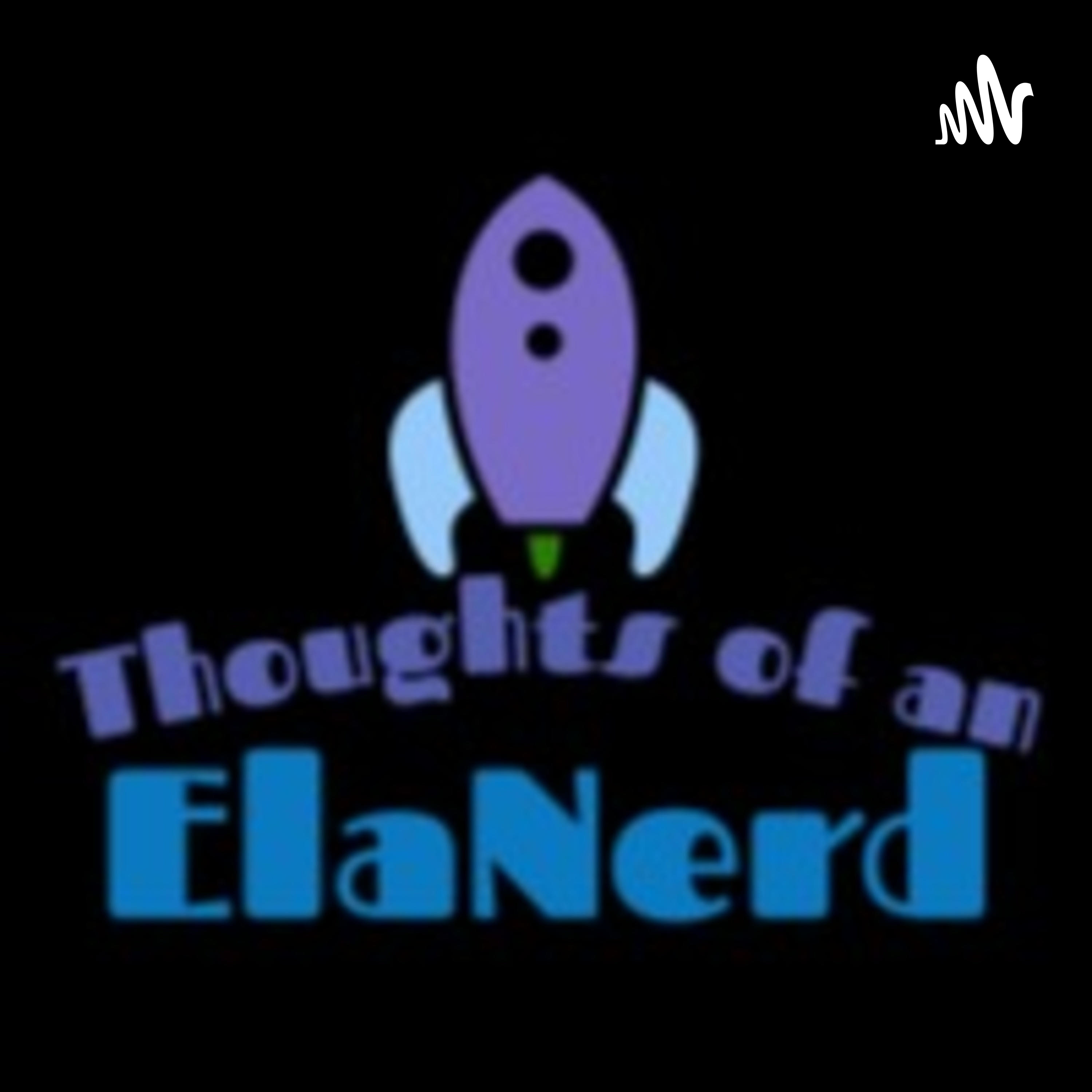 Thoughts of an ElaNerd