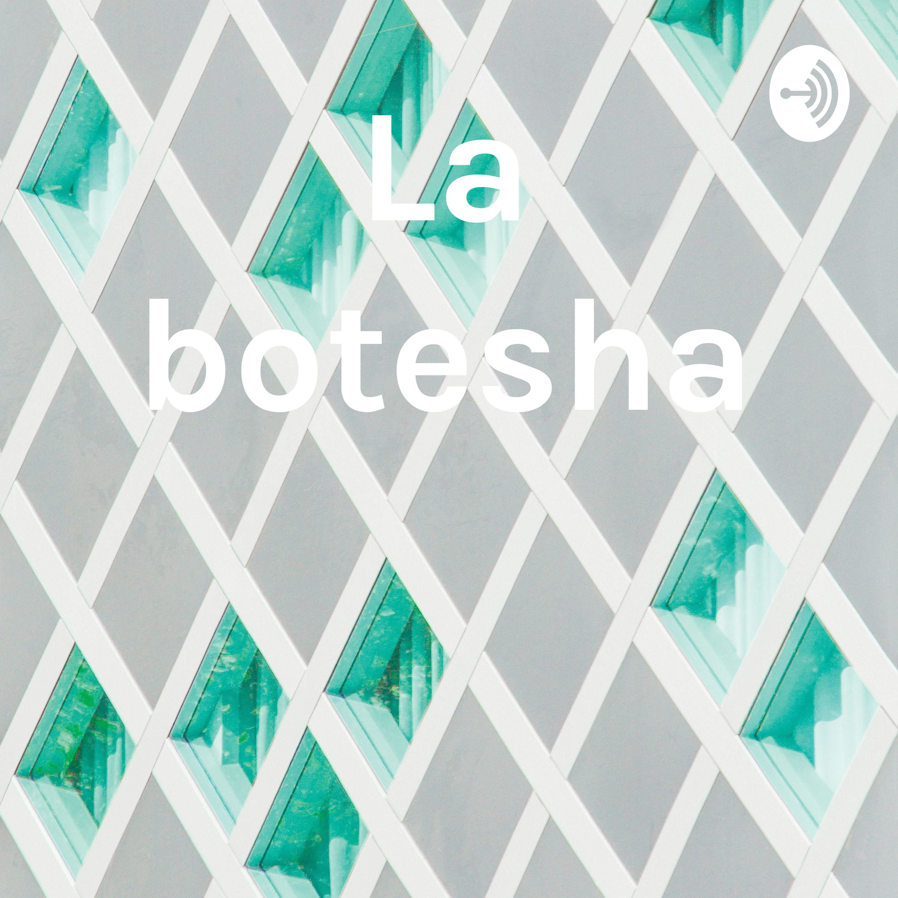 La botesha
