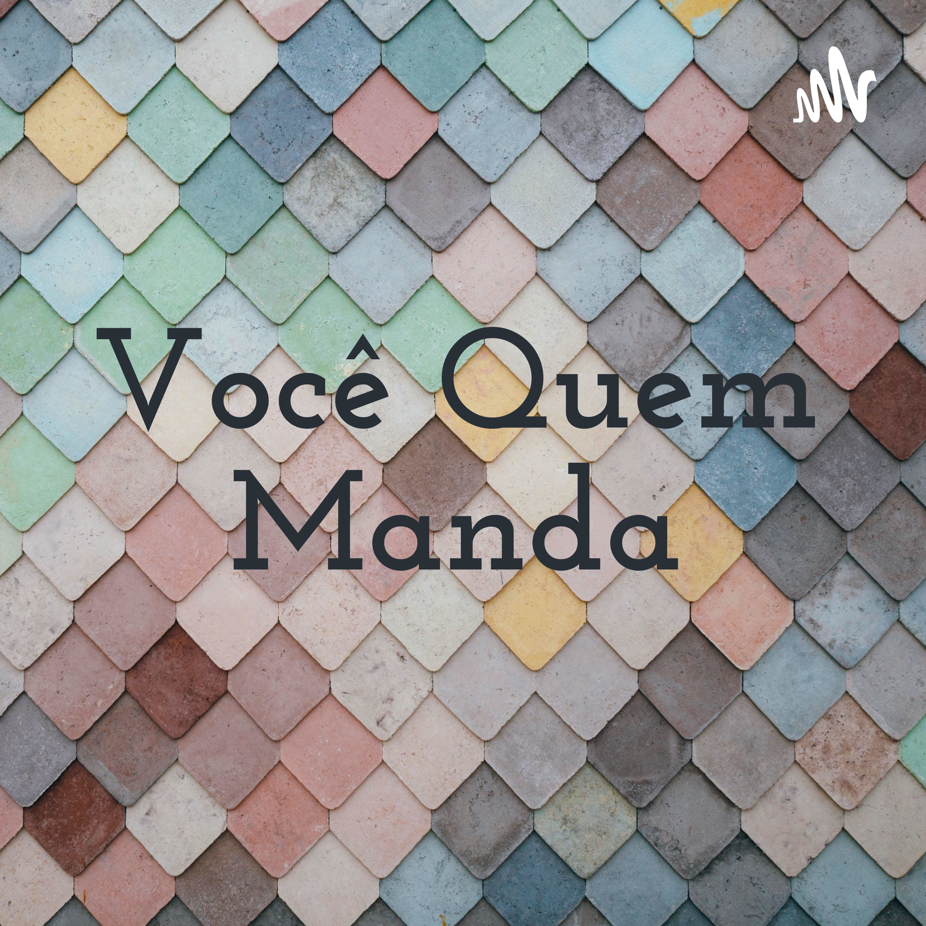 Você Quem Manda