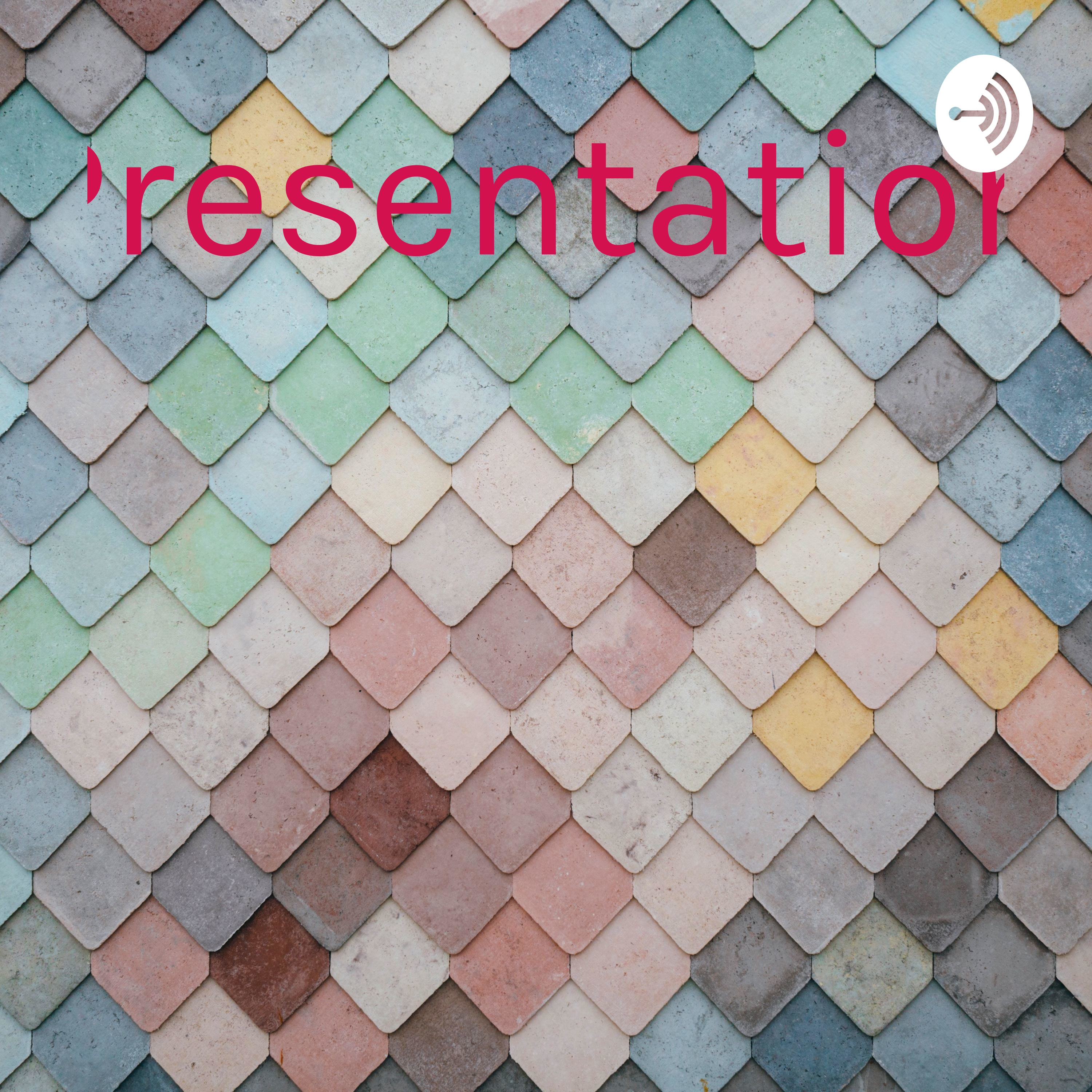 Presentation