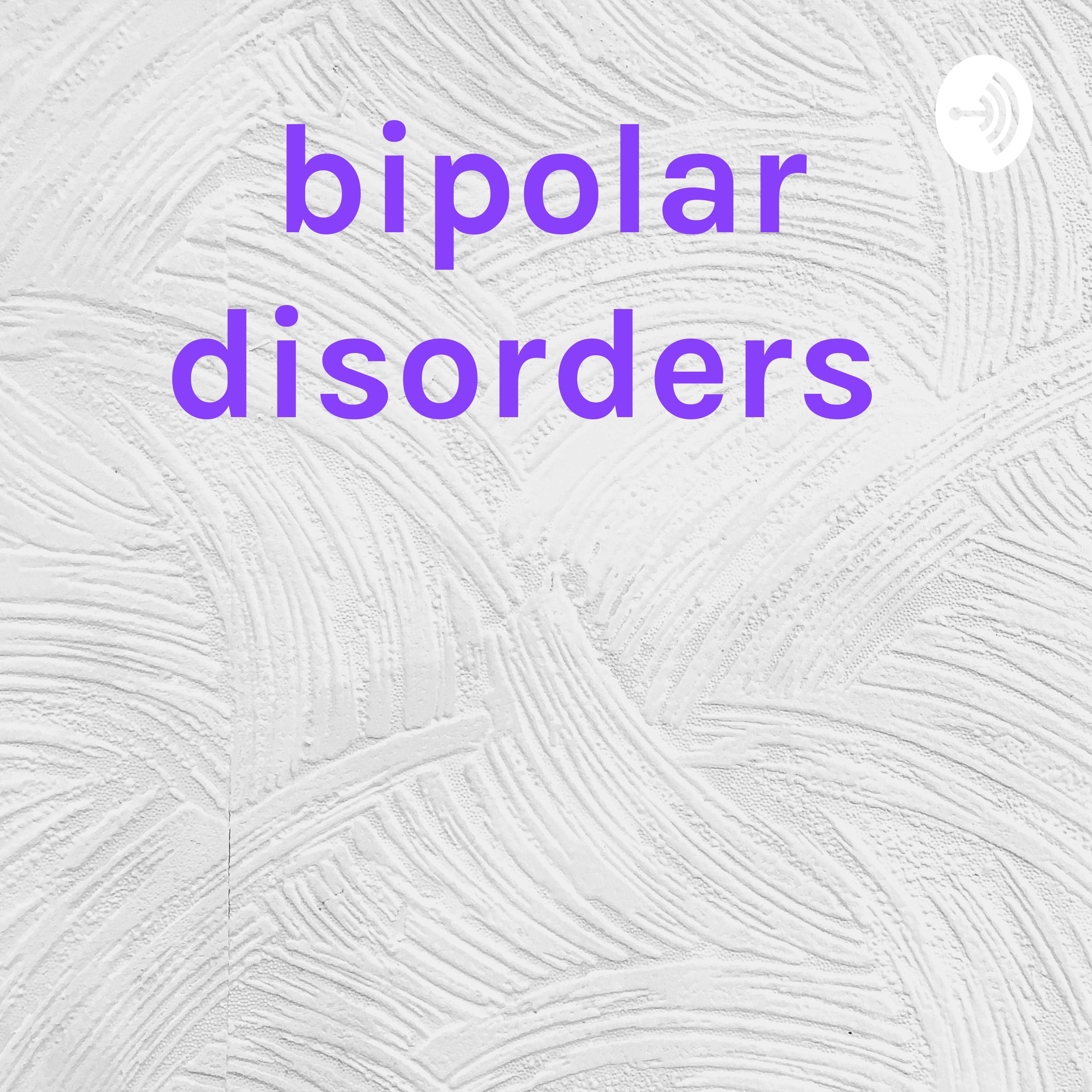 bipolar disorders 
