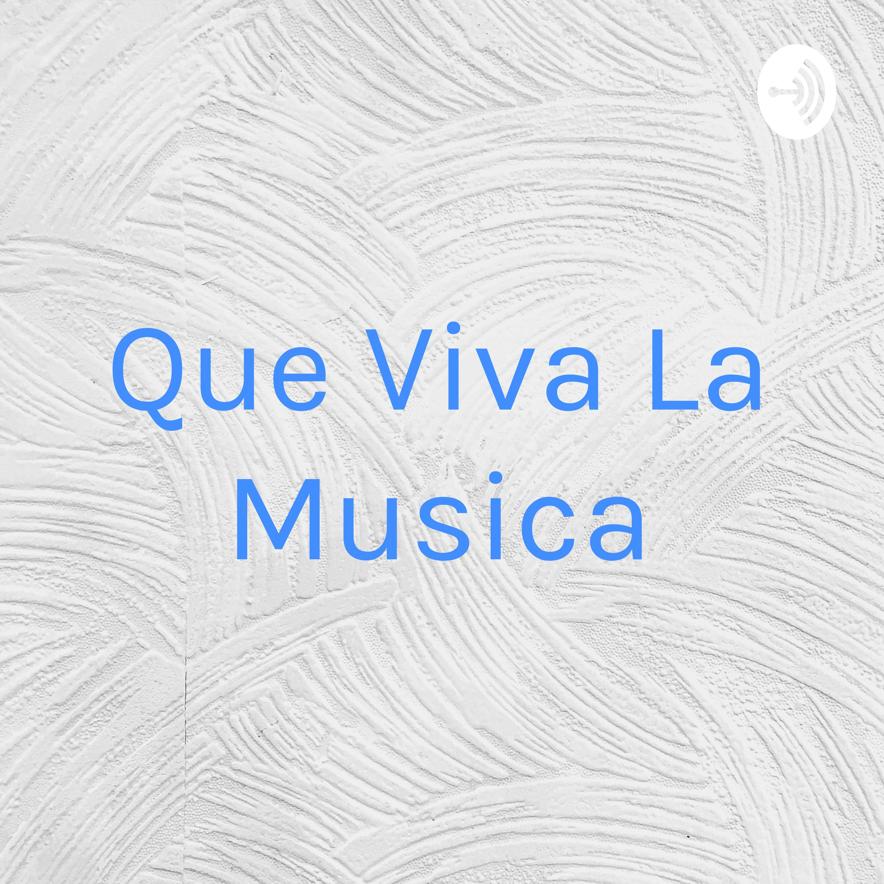 Que Viva La Musica