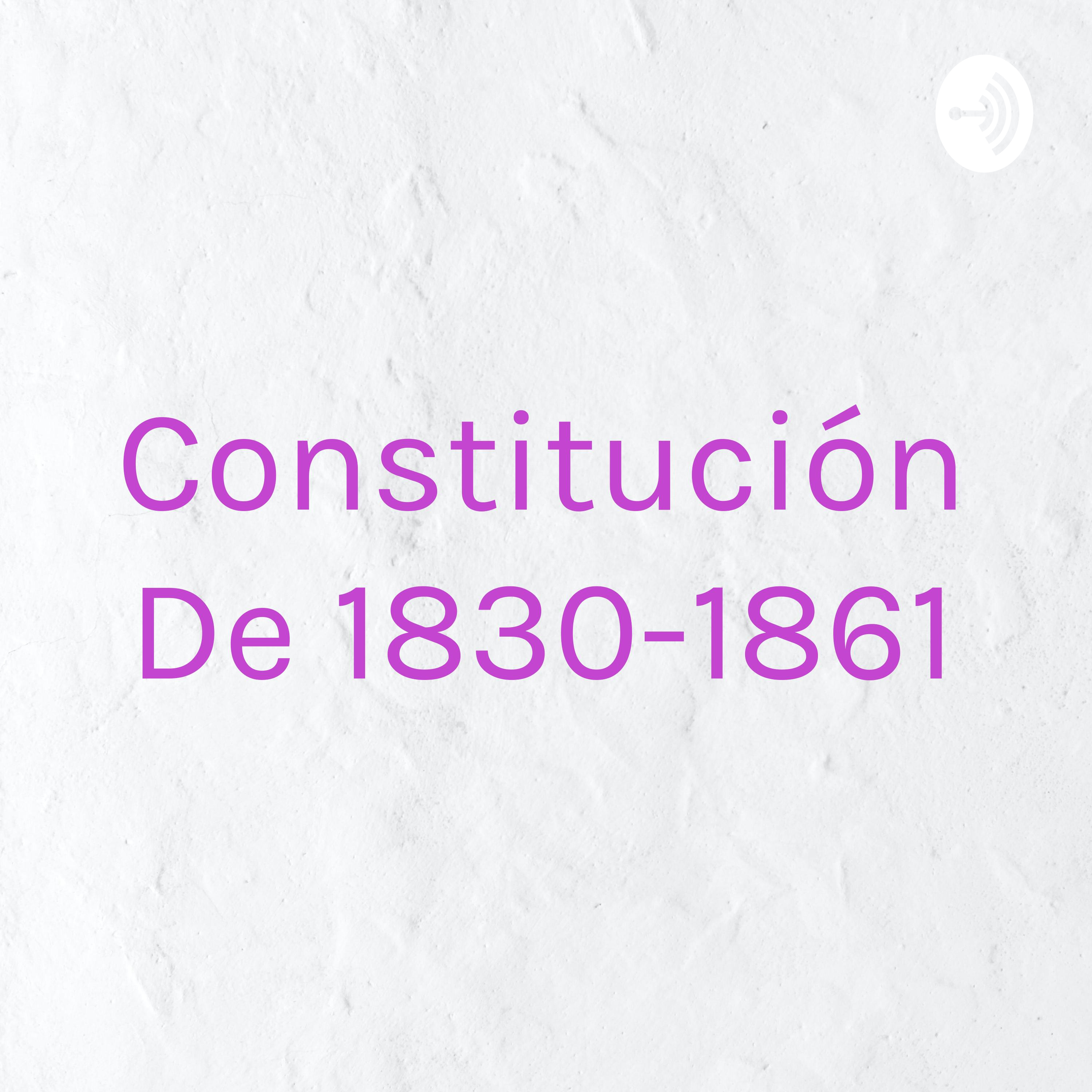 Constitución De 1830-1861