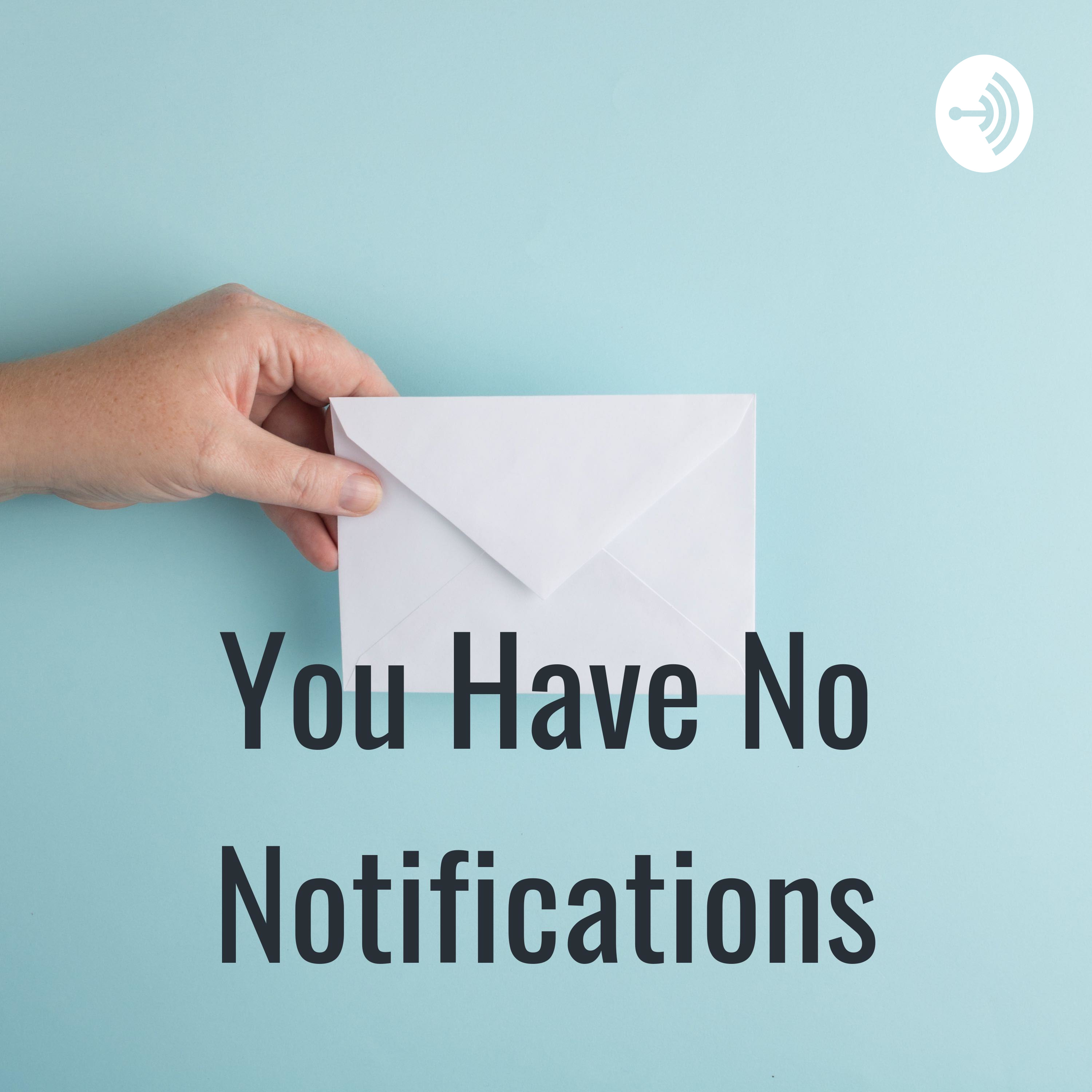 You Have No Notifications