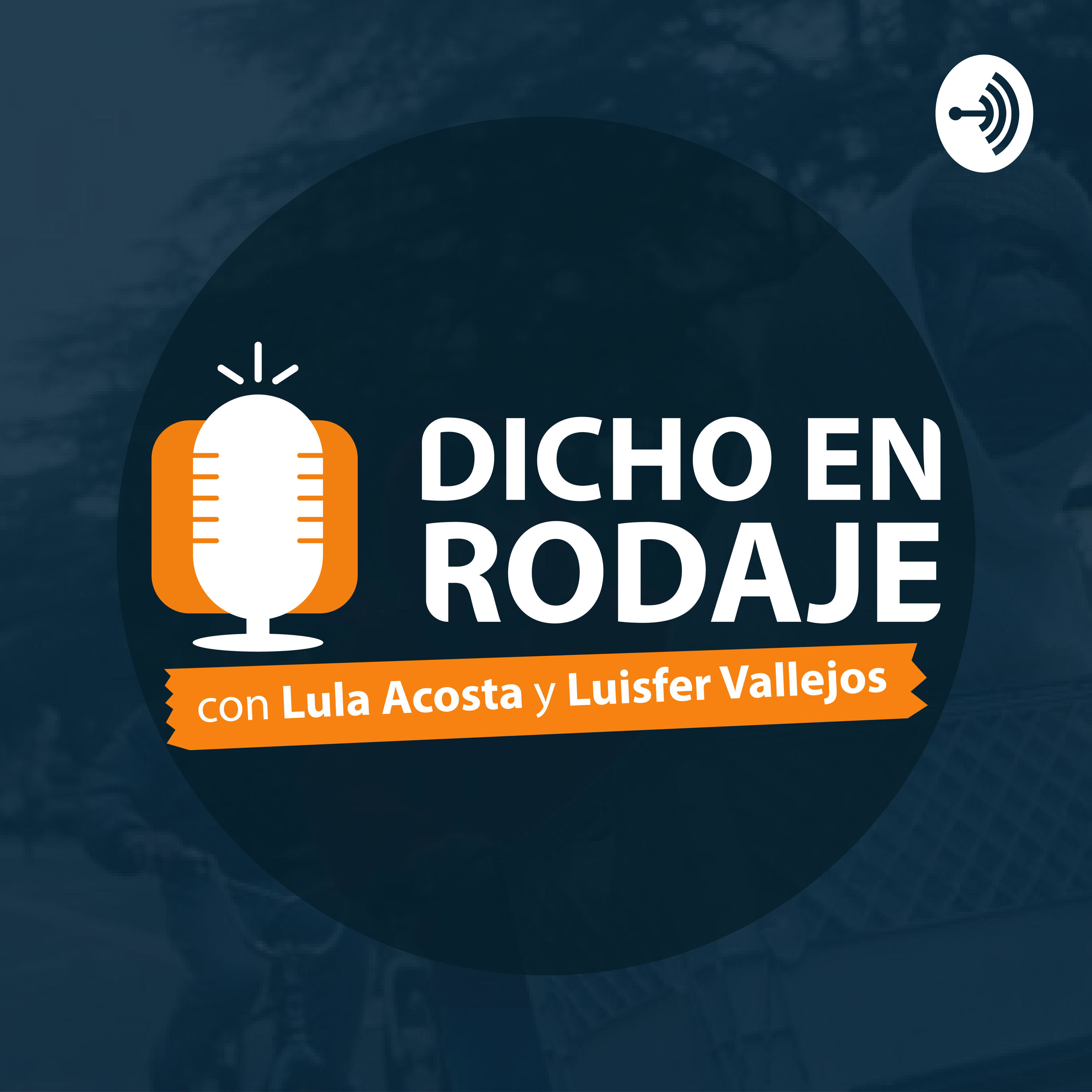 Dicho en Rodaje podcast artwork