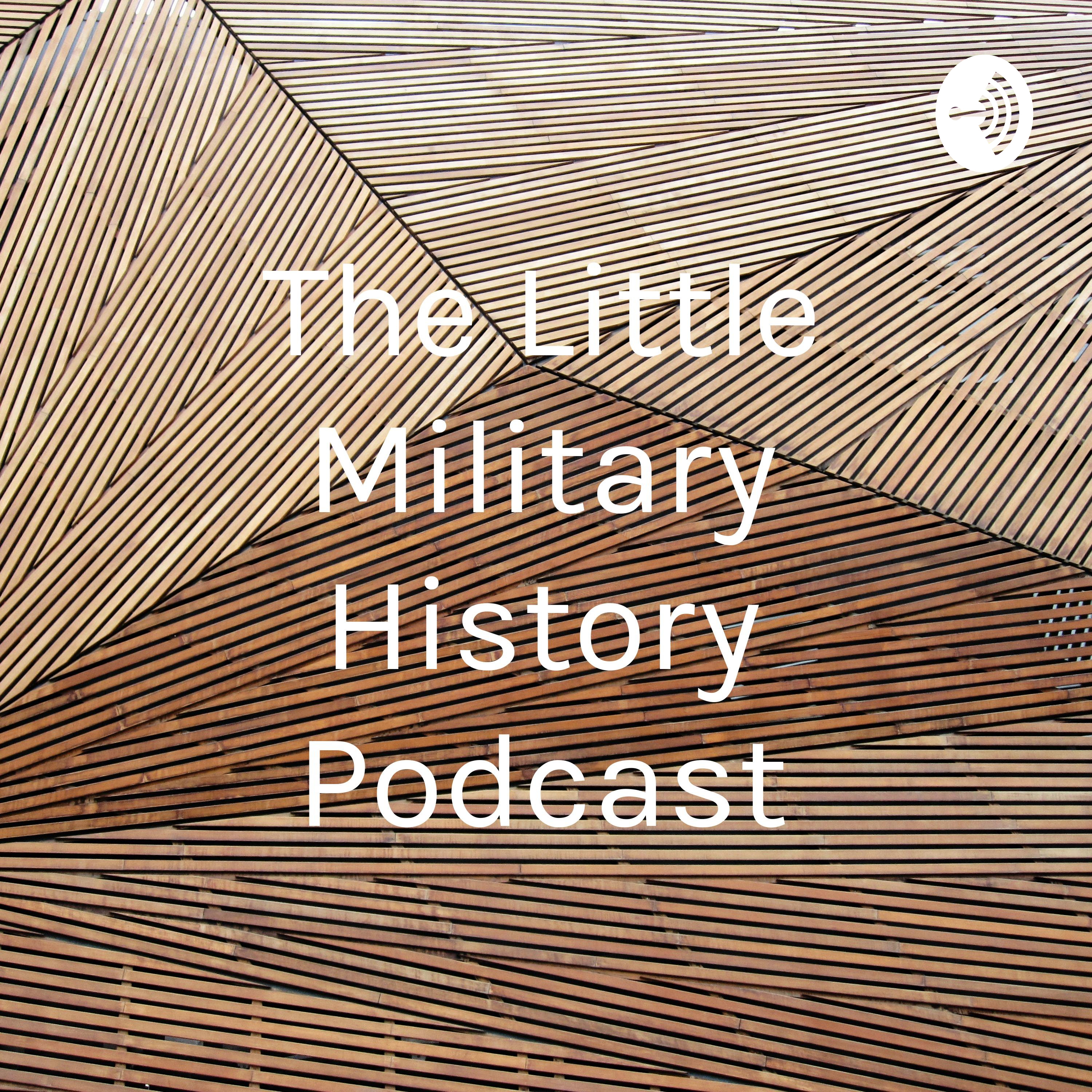 The Little Military History Podcast