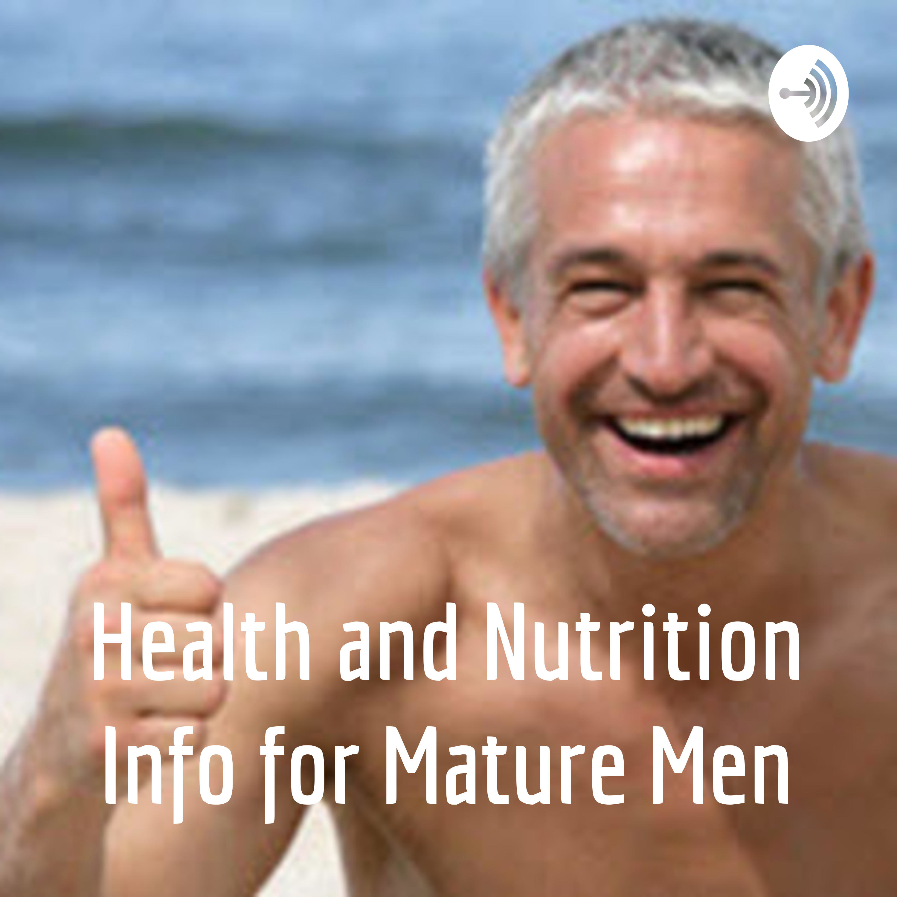 Health and Nutrition Info for Mature Men