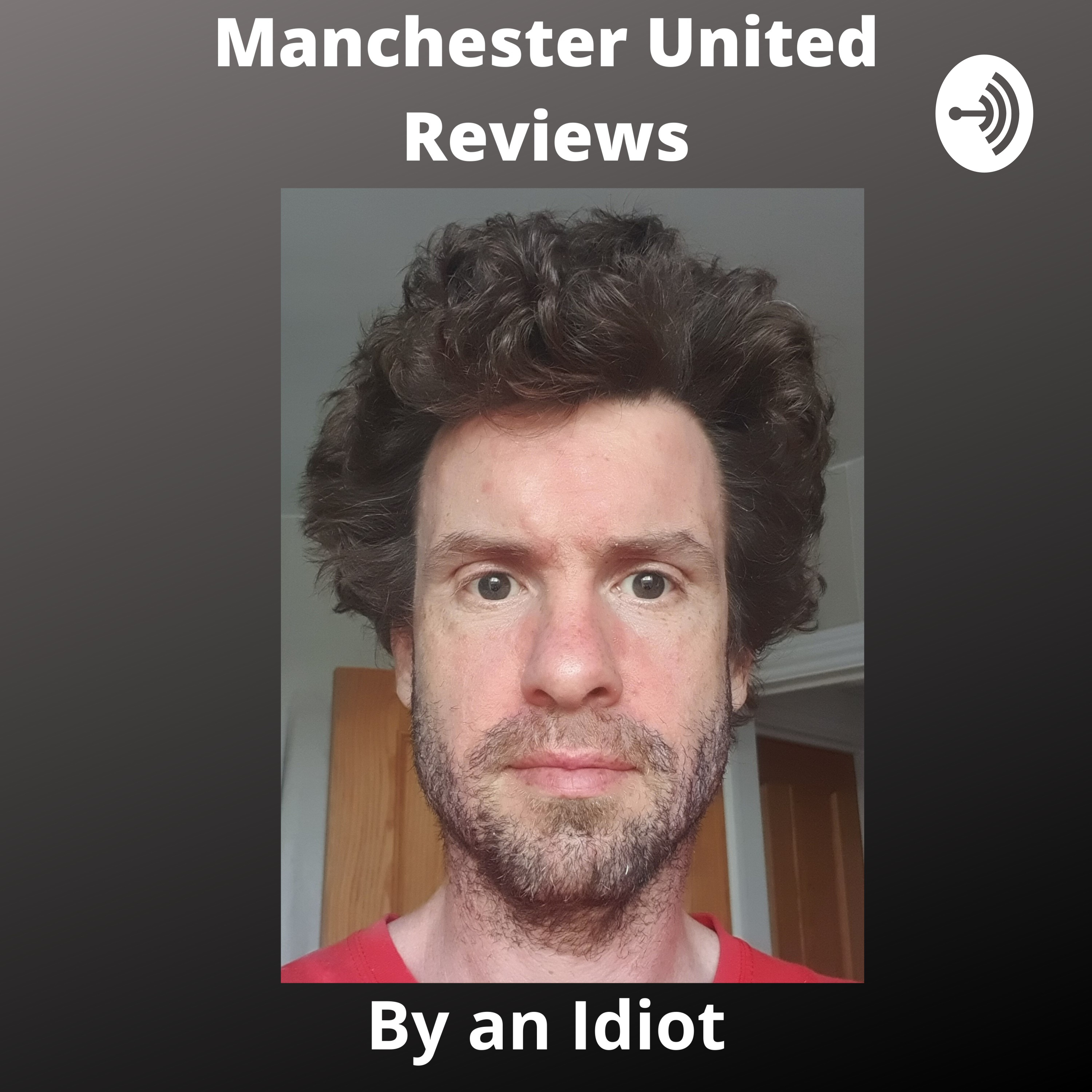 Manchester United an Idiots Prospective