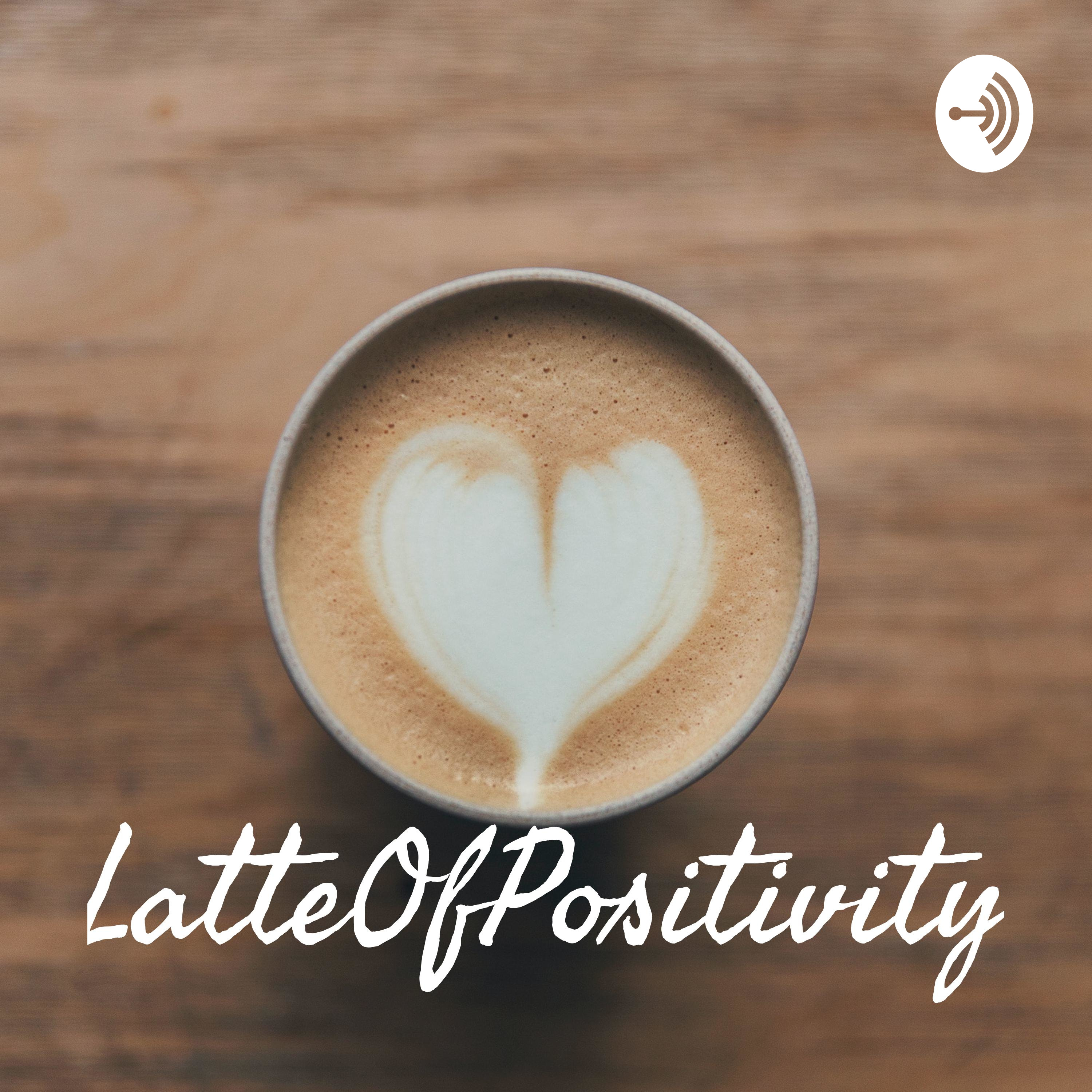 LatteOfPositivity☕ LatteOfPositivity☕