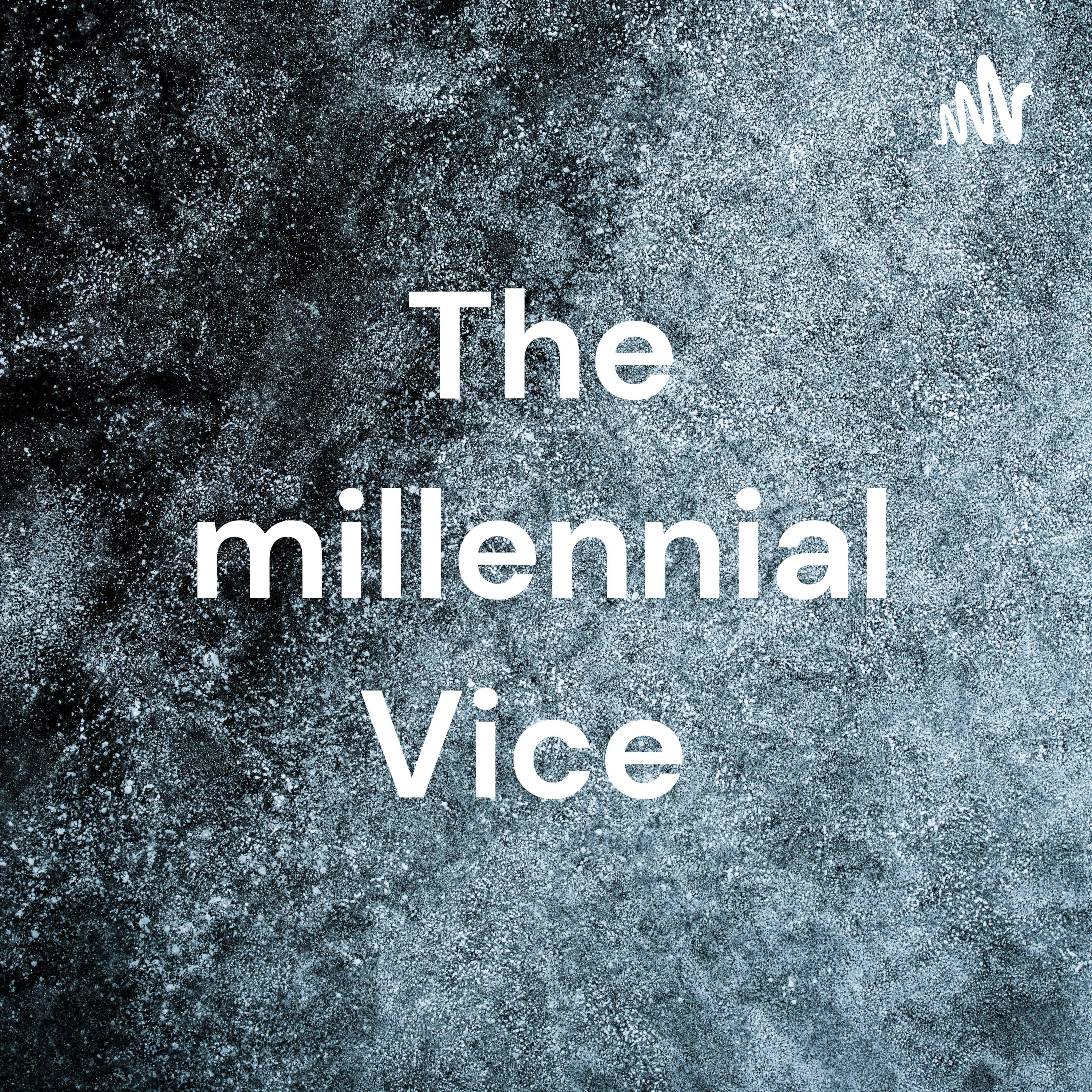 The millennial Vice