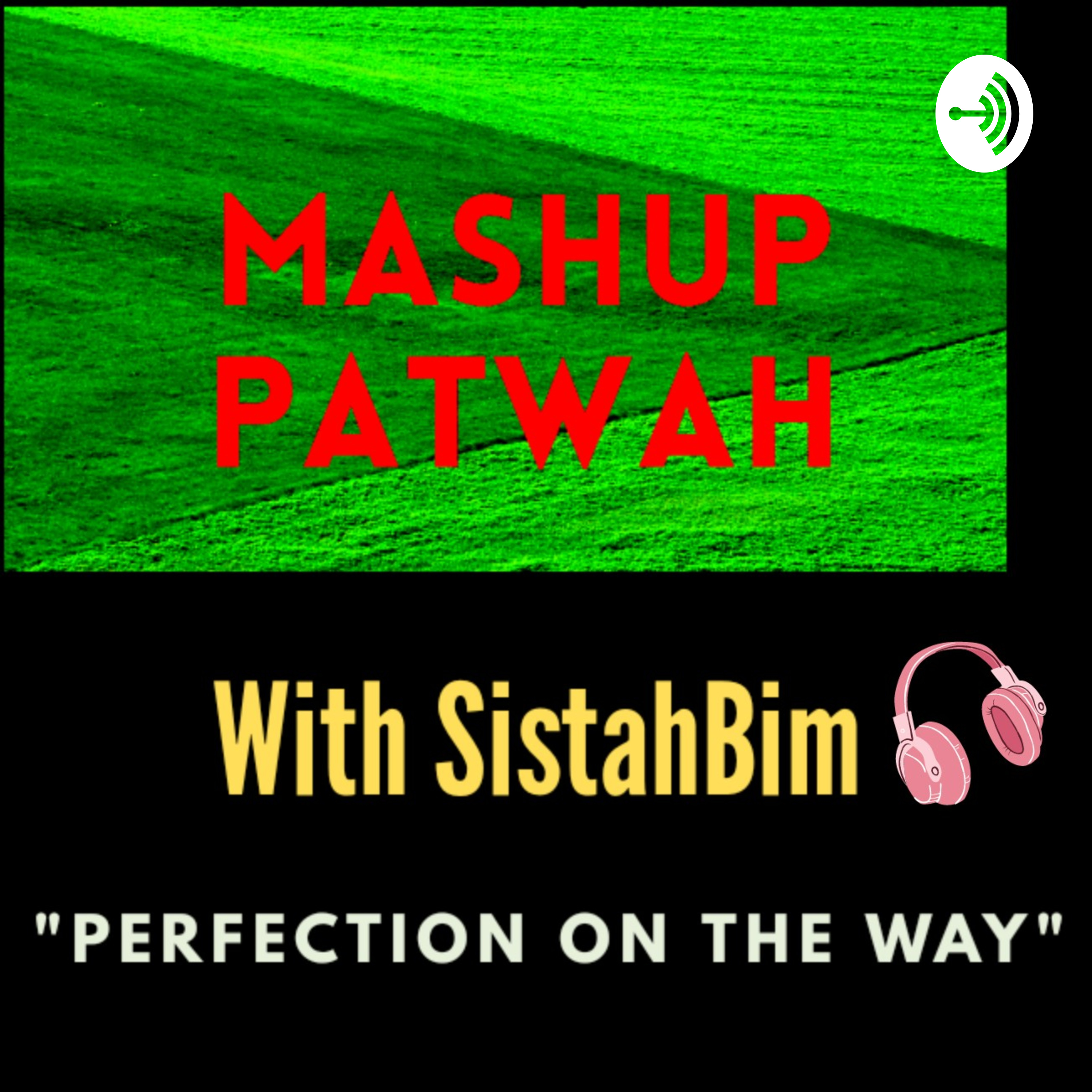MASHUP PATWAH with SistahBim
