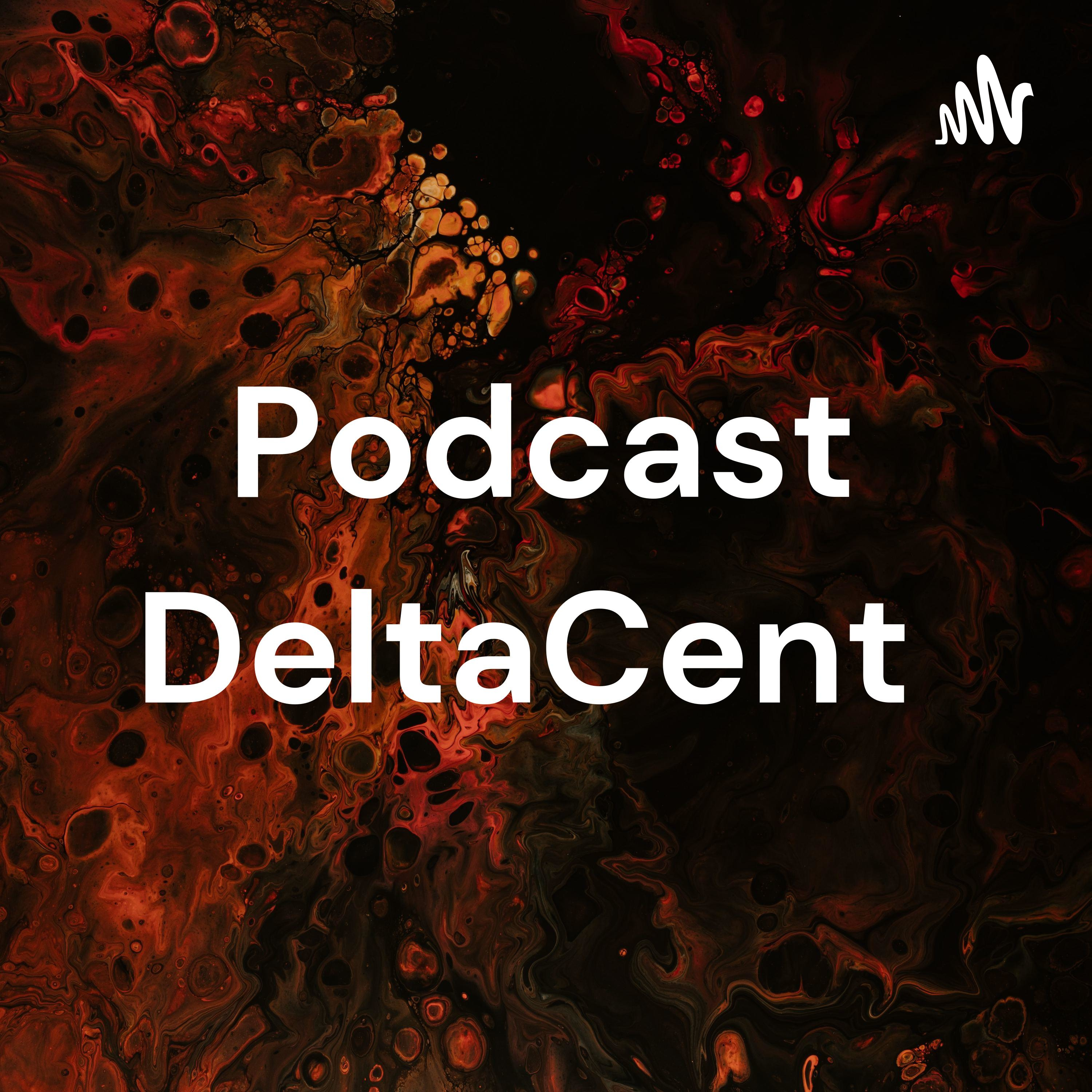 Podcast DeltaCent