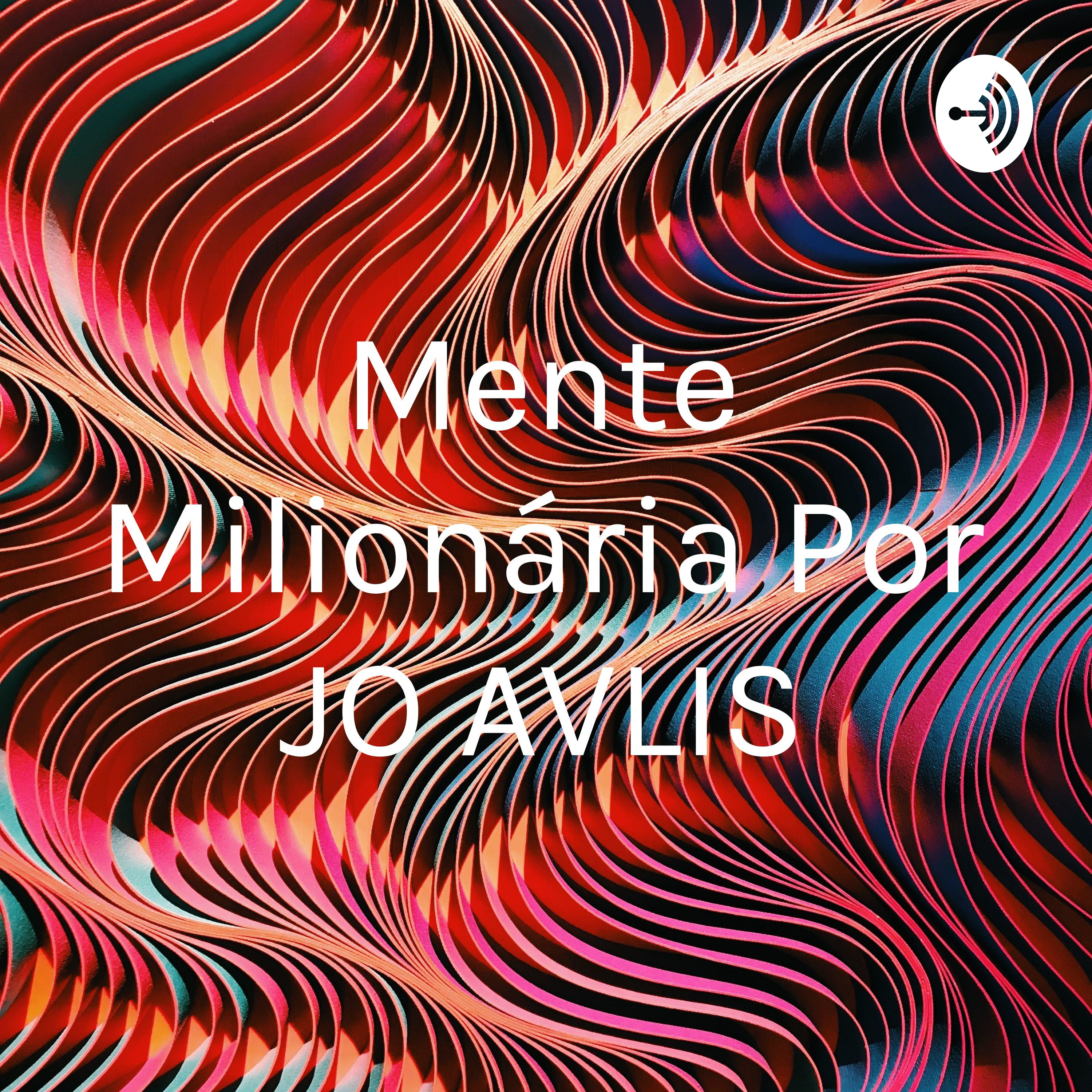 Mente Milionária Por JO AVLIS