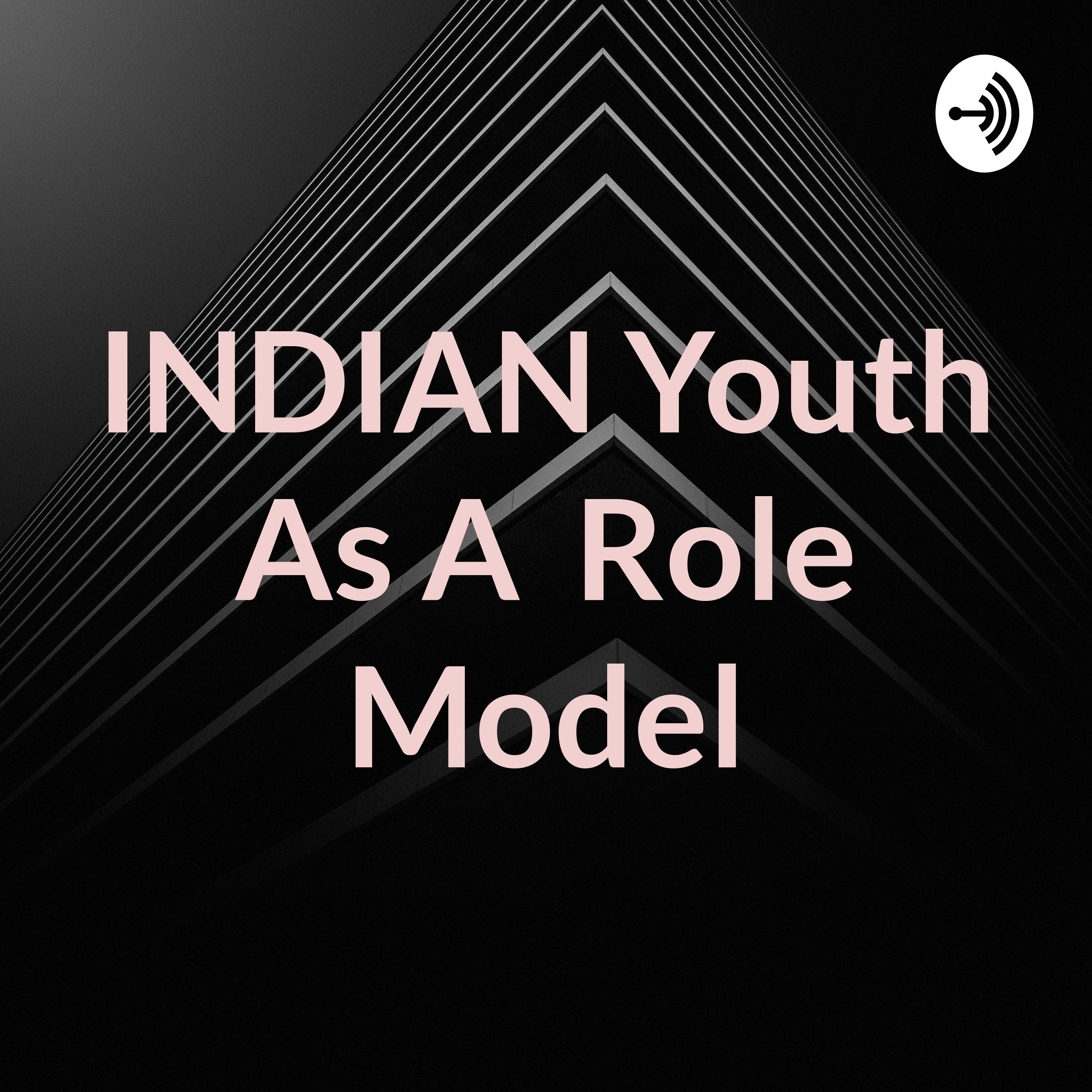 INDIAN Youth As A Role Model