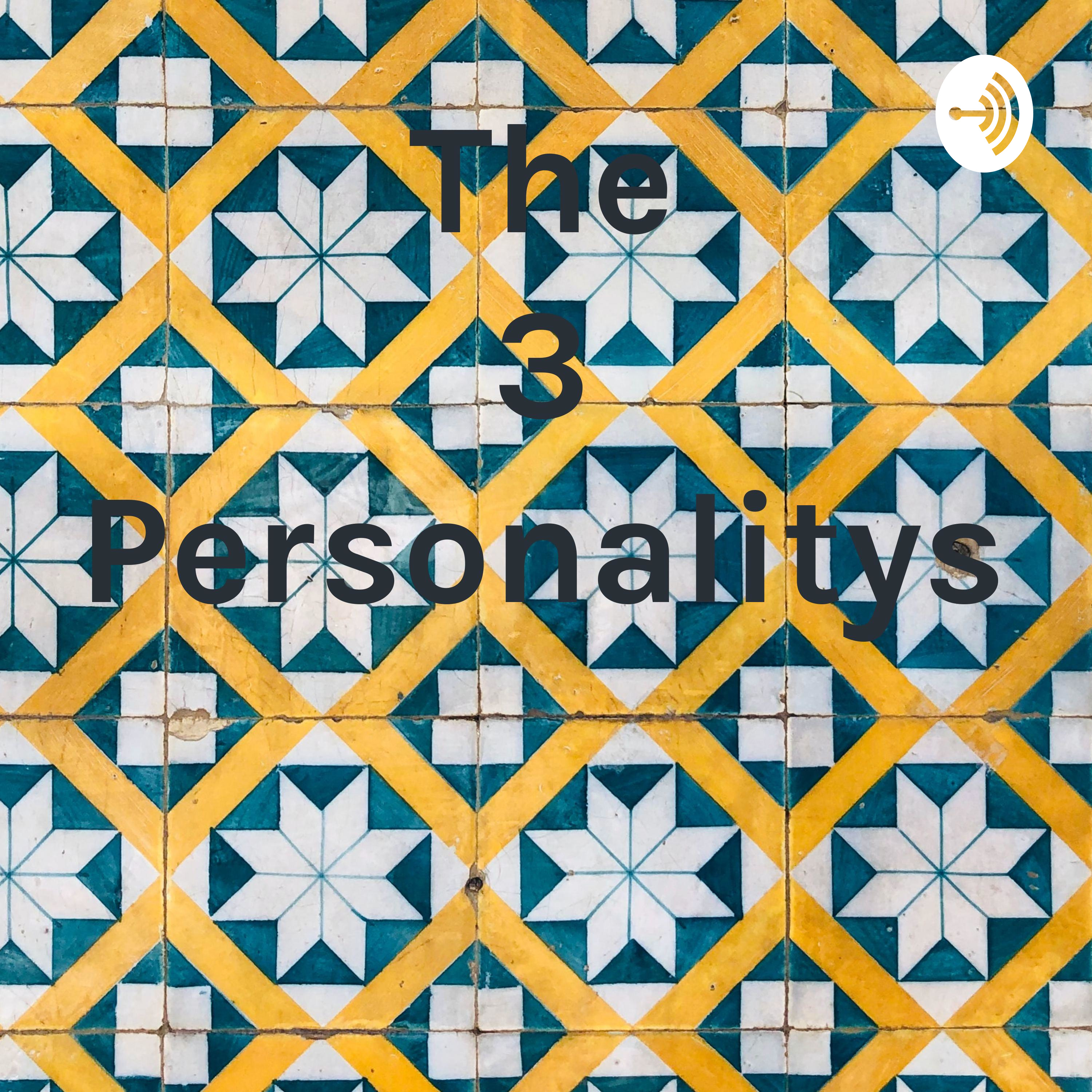 The 3 Personalitys
