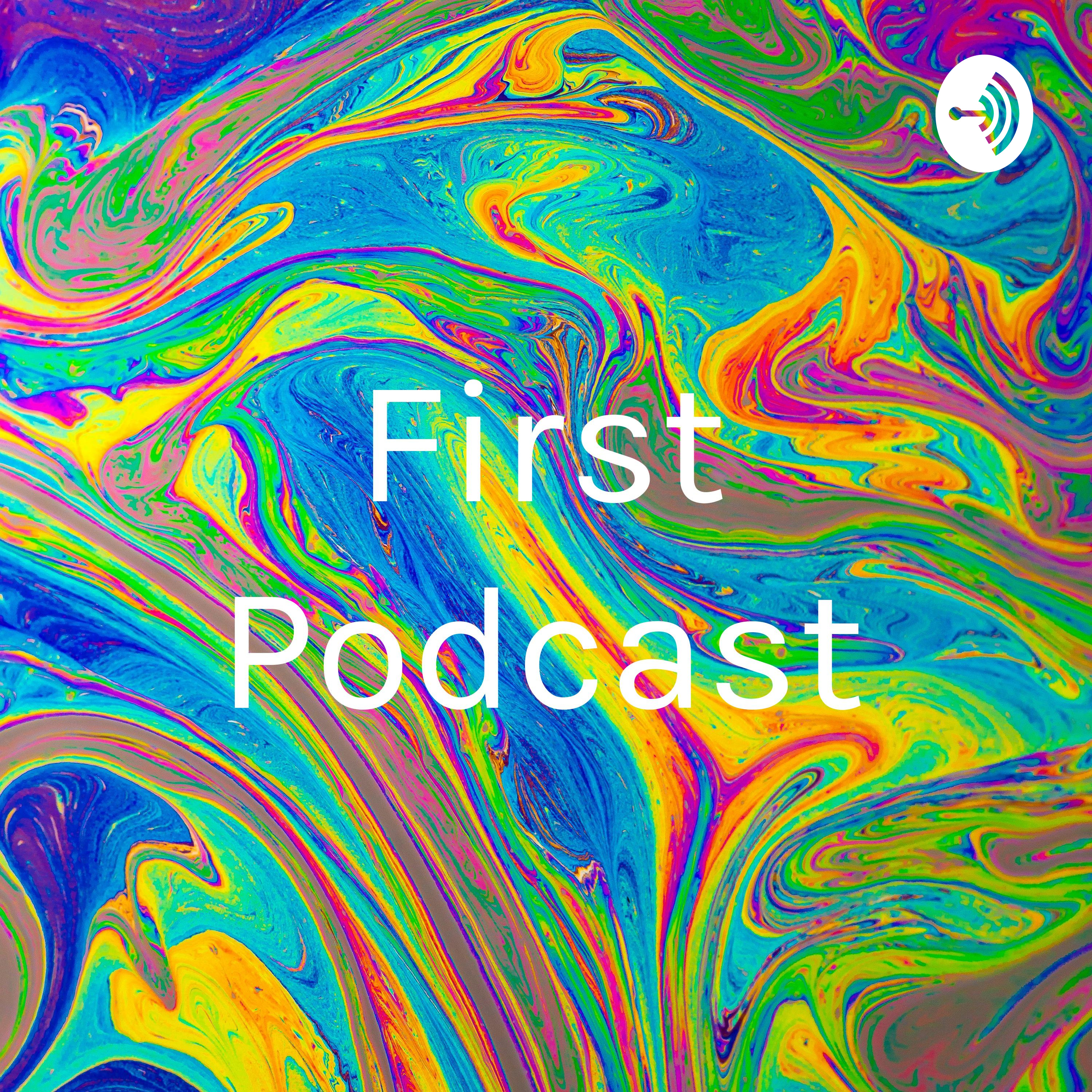 First Podcast
