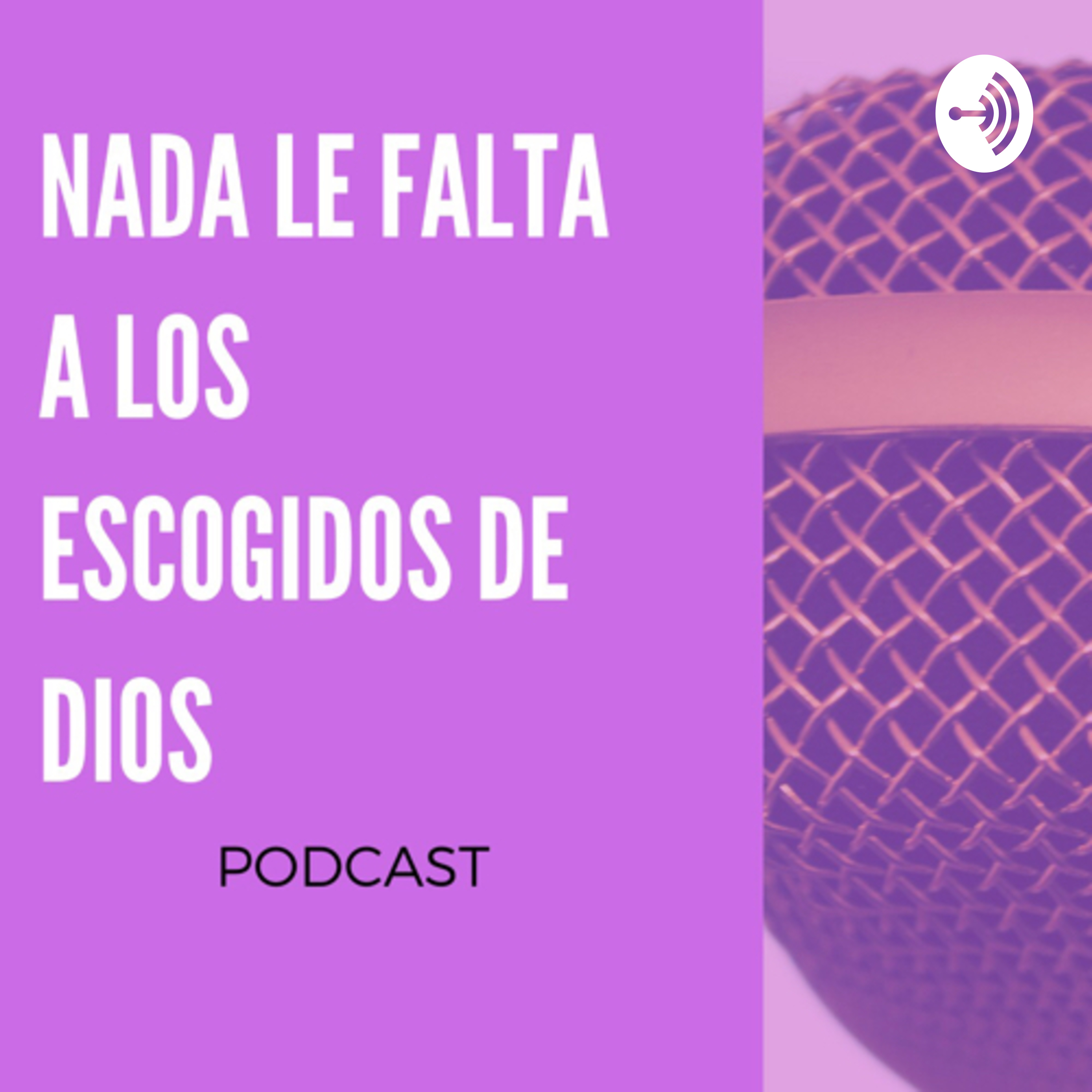 Nada Le Falta a Los Escogidos de Dios