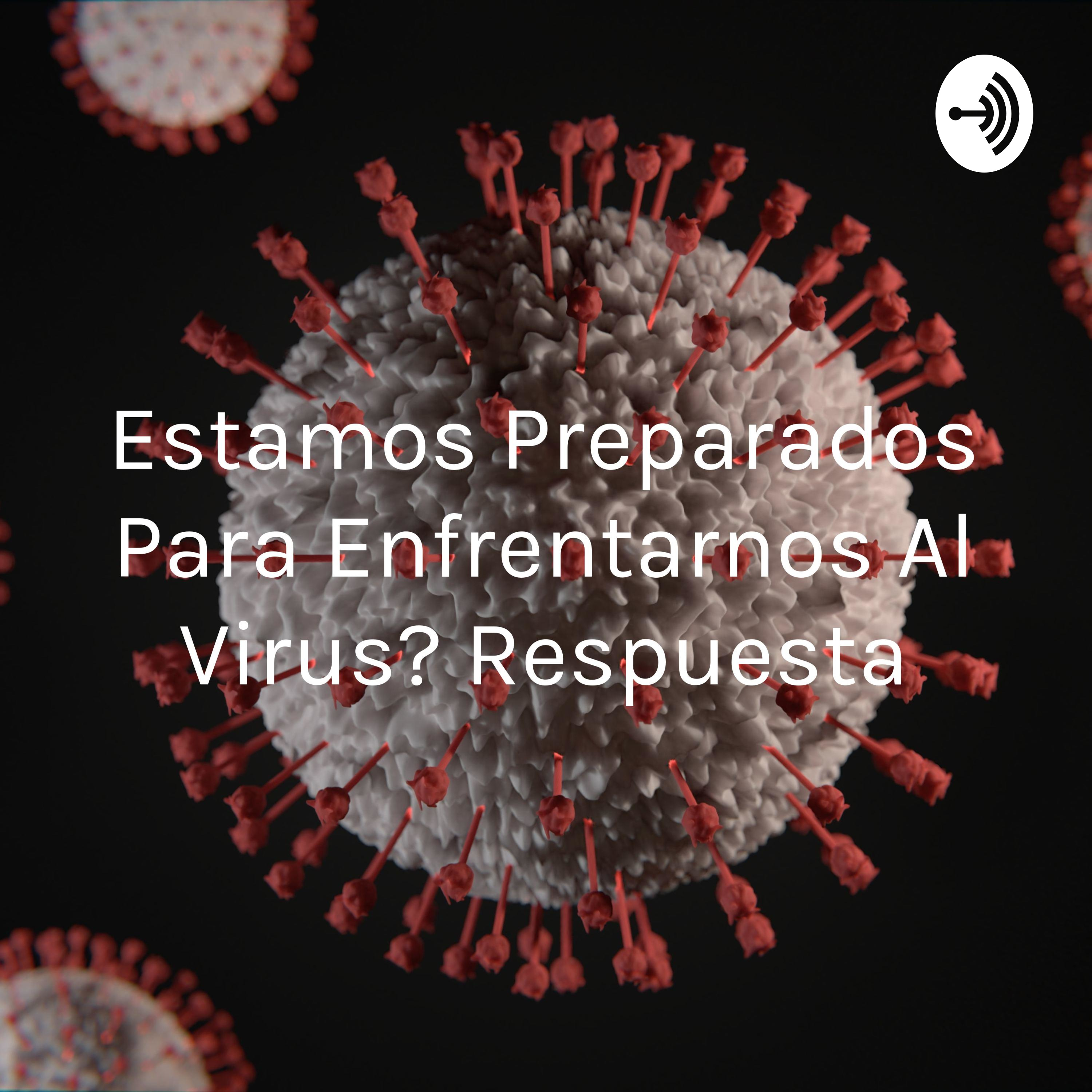 Estamos Preparados Para Enfrentarnos Al Virus? Respuesta