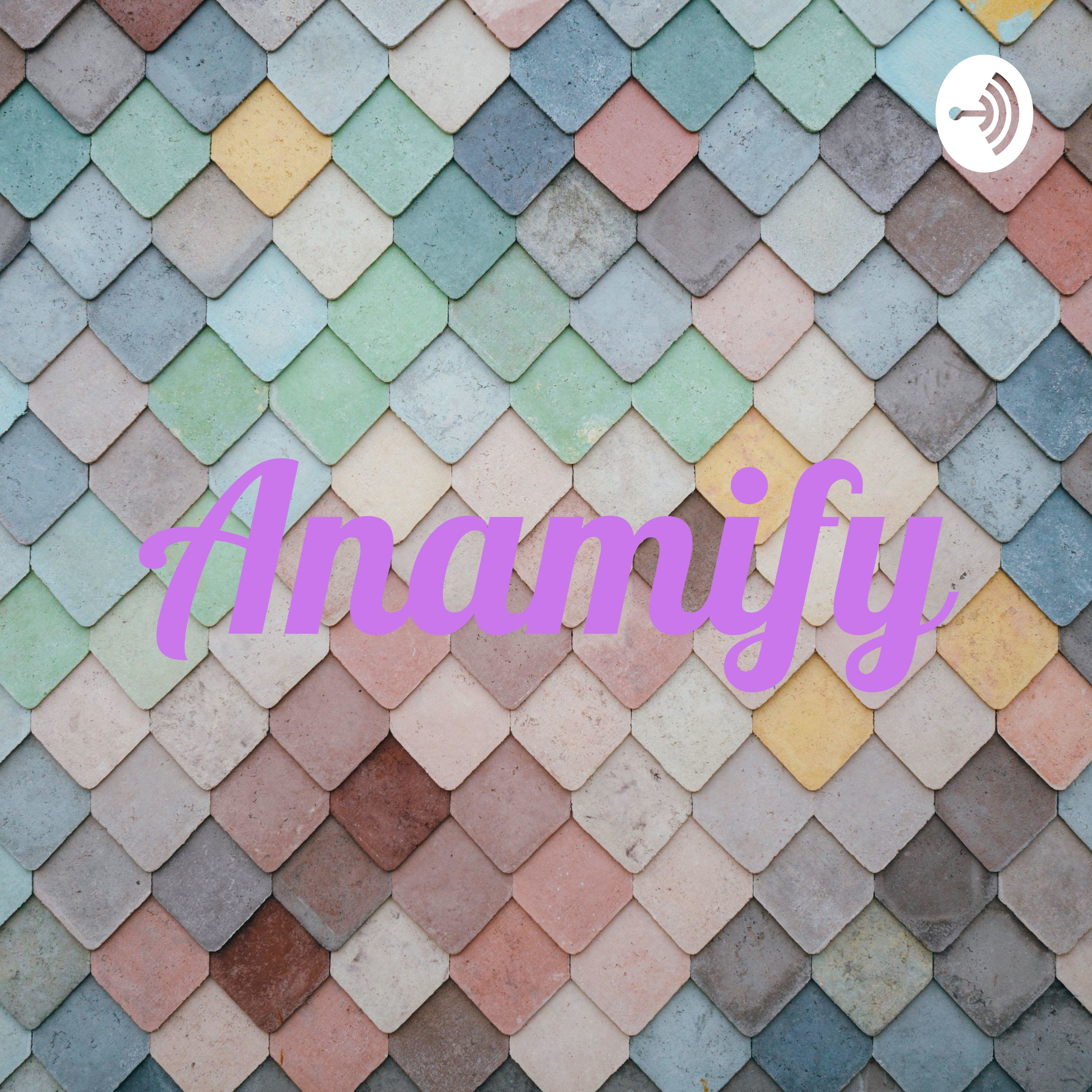 Anamify