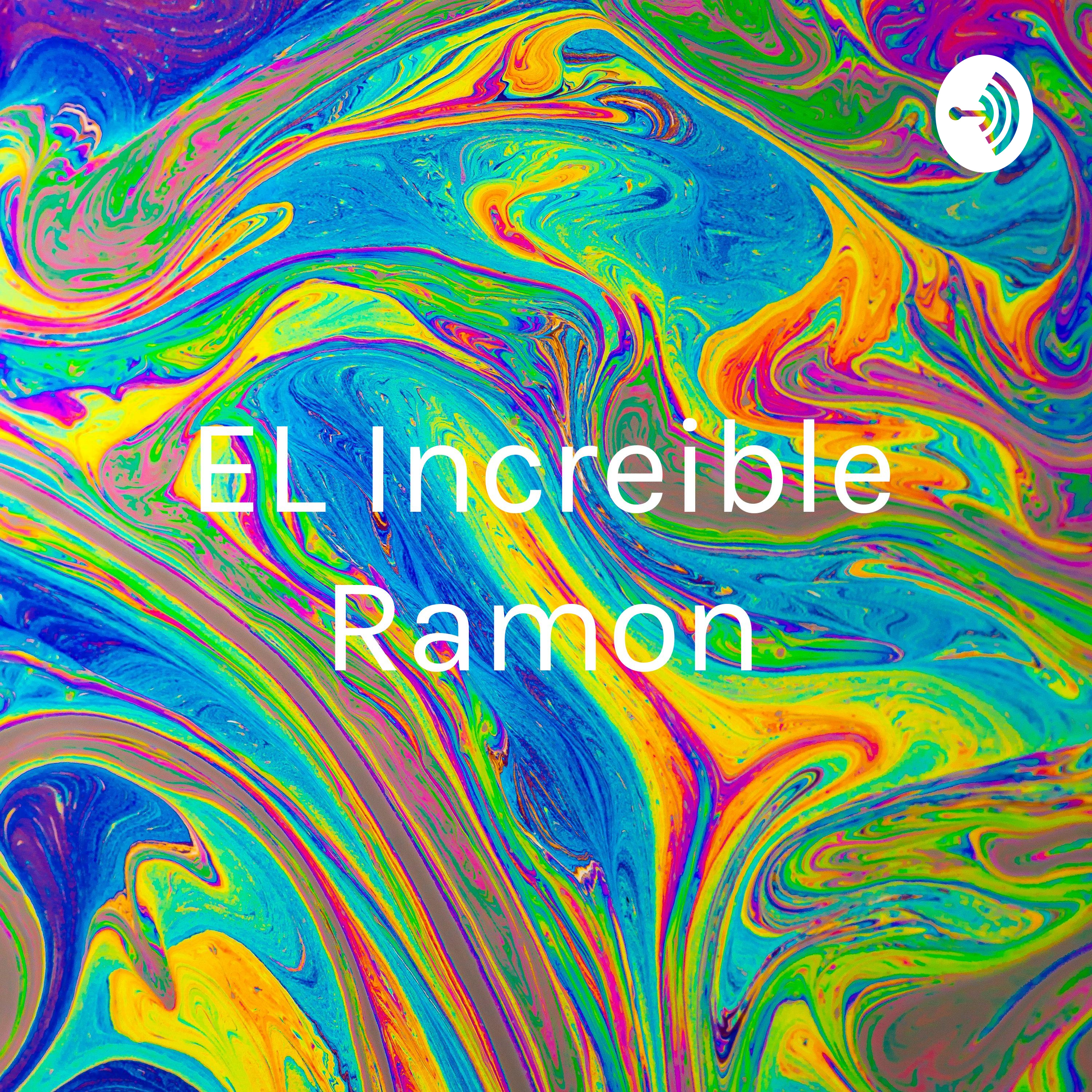 EL Increible Ramon - Presentacion