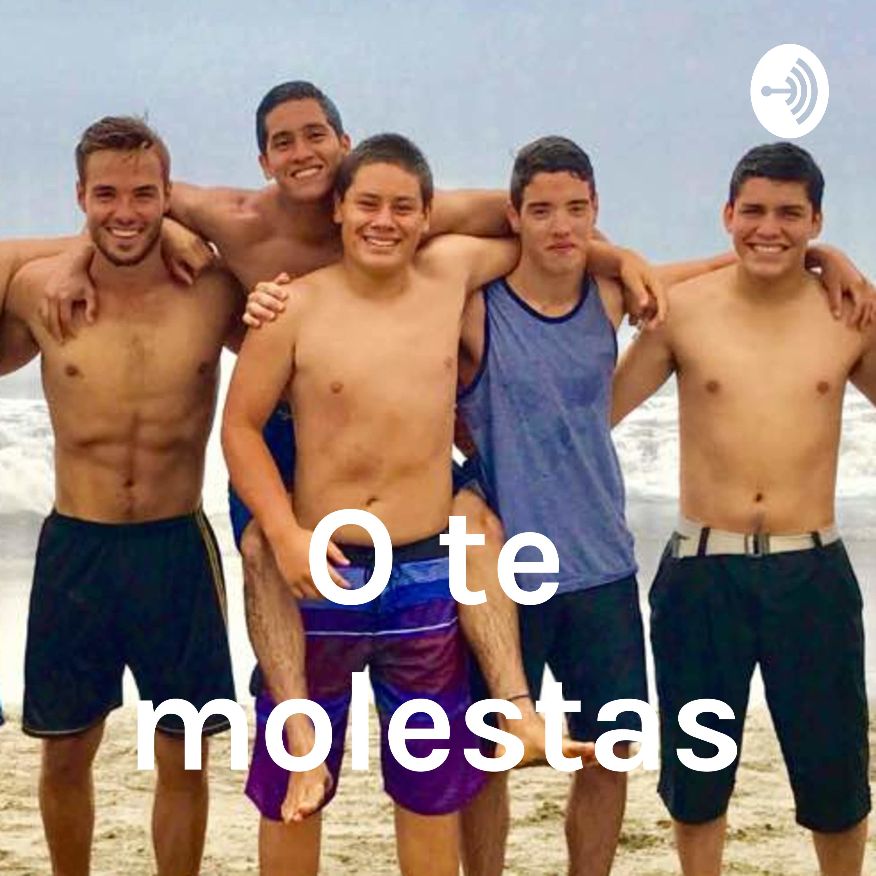 O te molestas