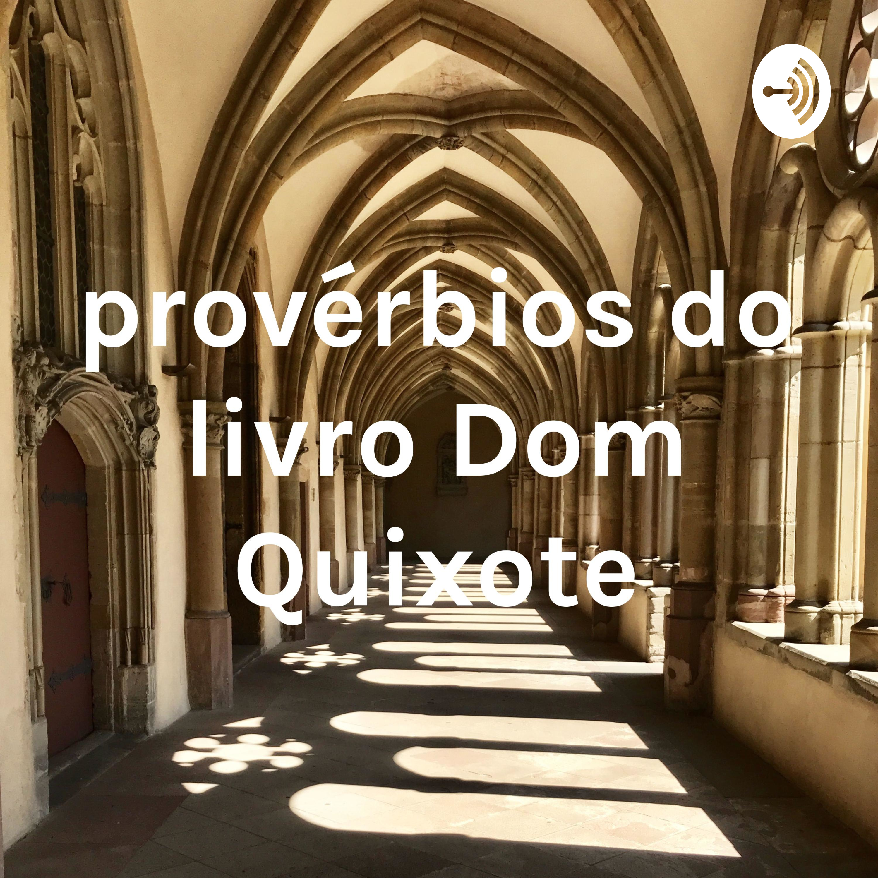 Provérbios do livro Dom Quixote de la Mancha