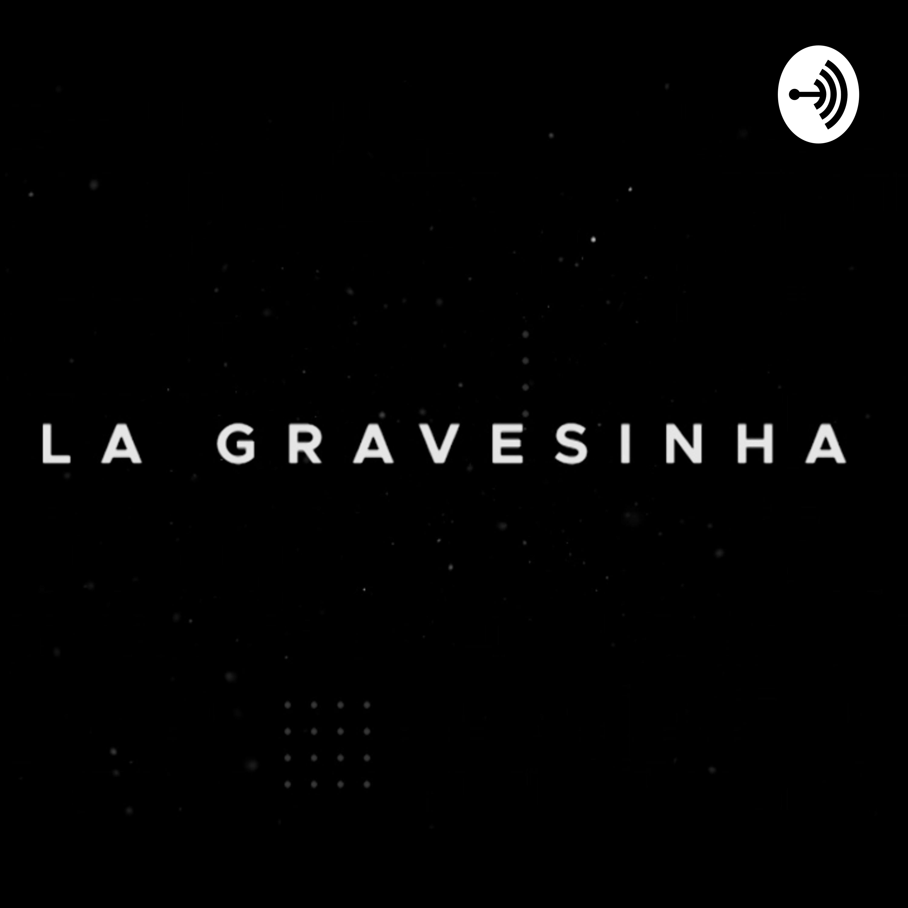 La Gravesinha podcast artwork