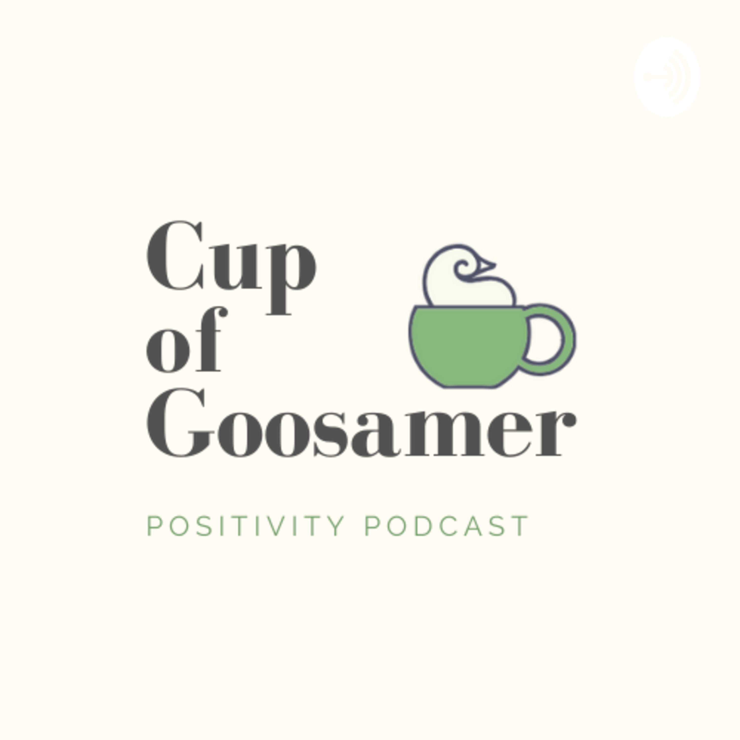 Cup of Goosamer Positivity Pod