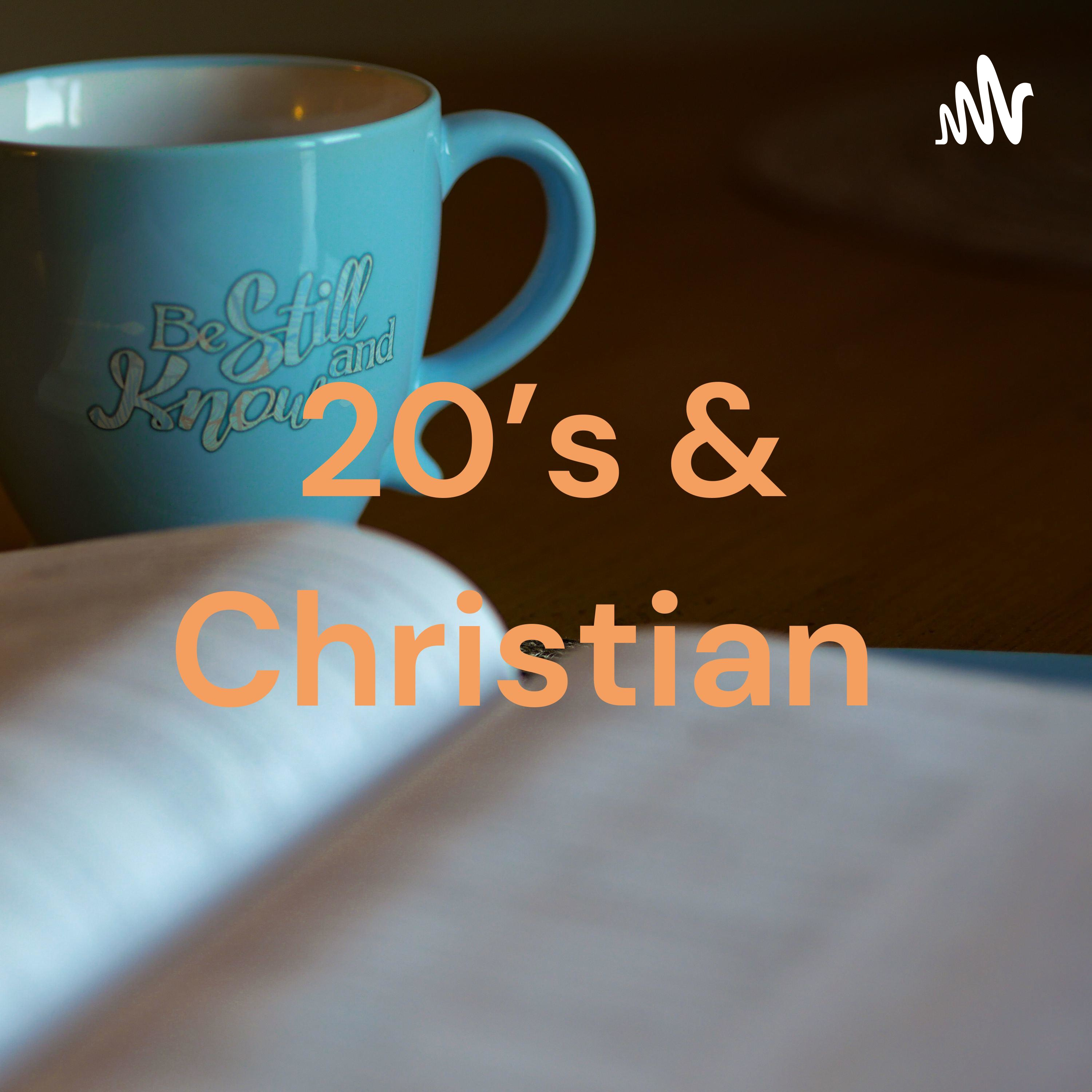 20’s & Christian 