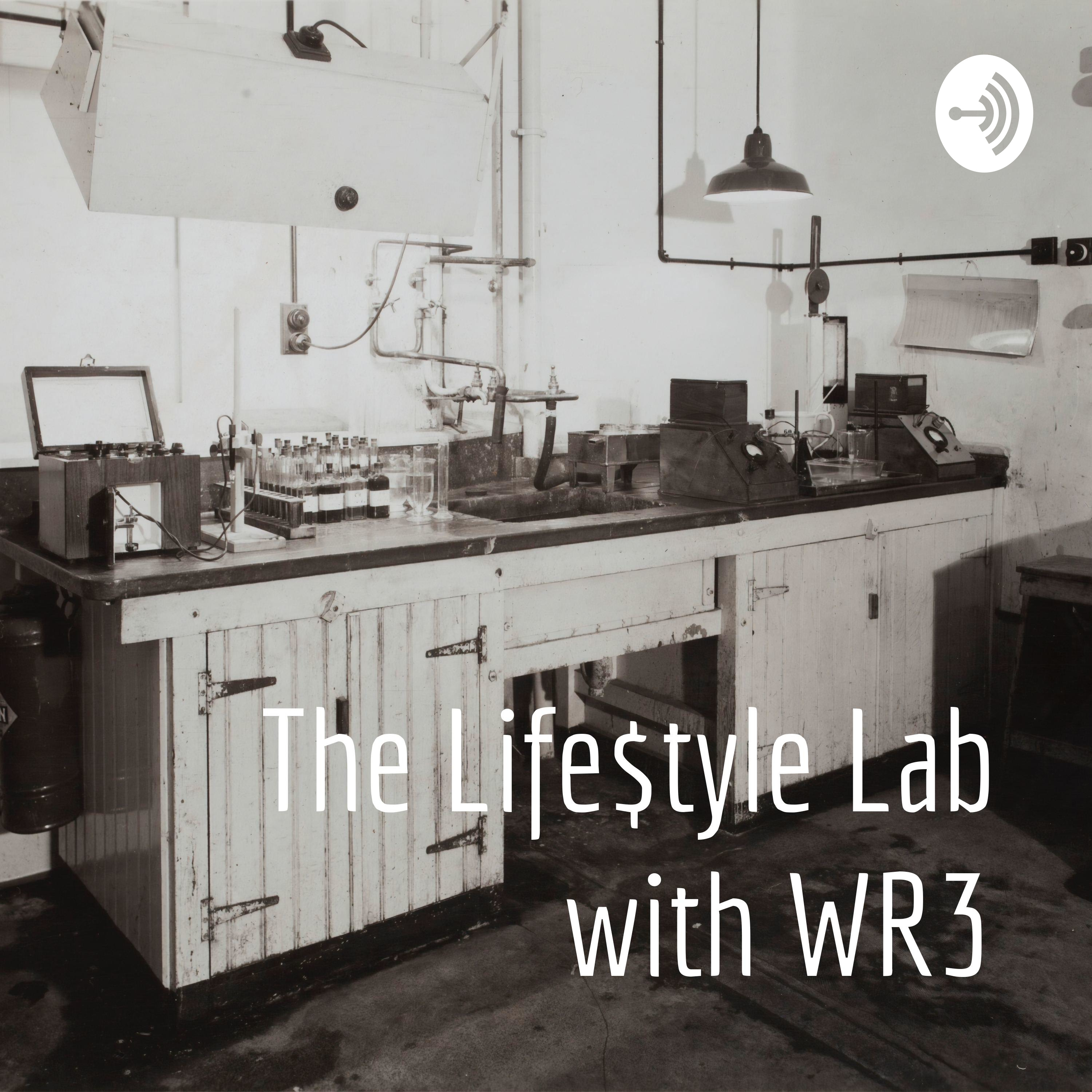 The Life$tyle Lab with WR3