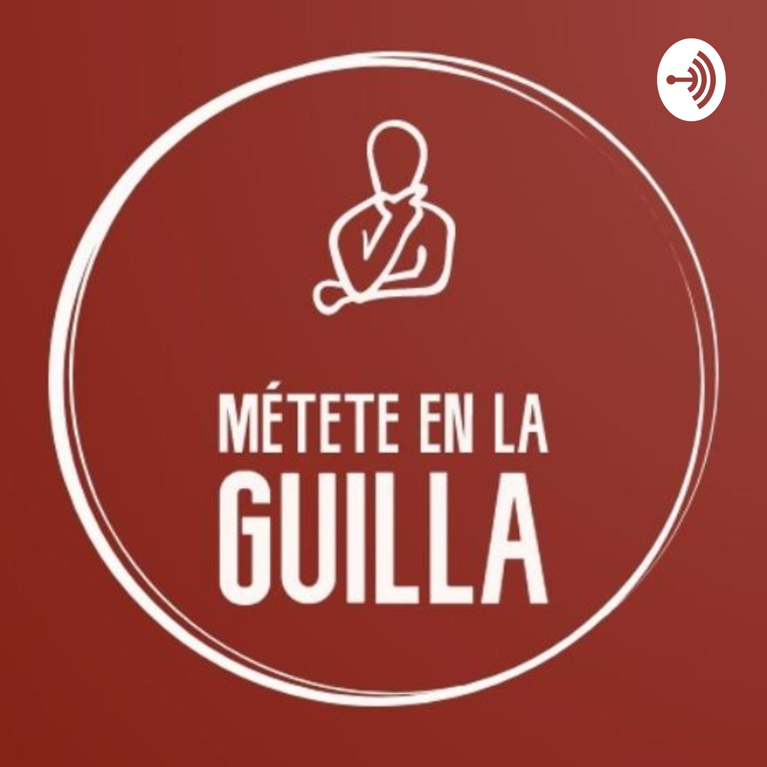 Métete en la Guilla