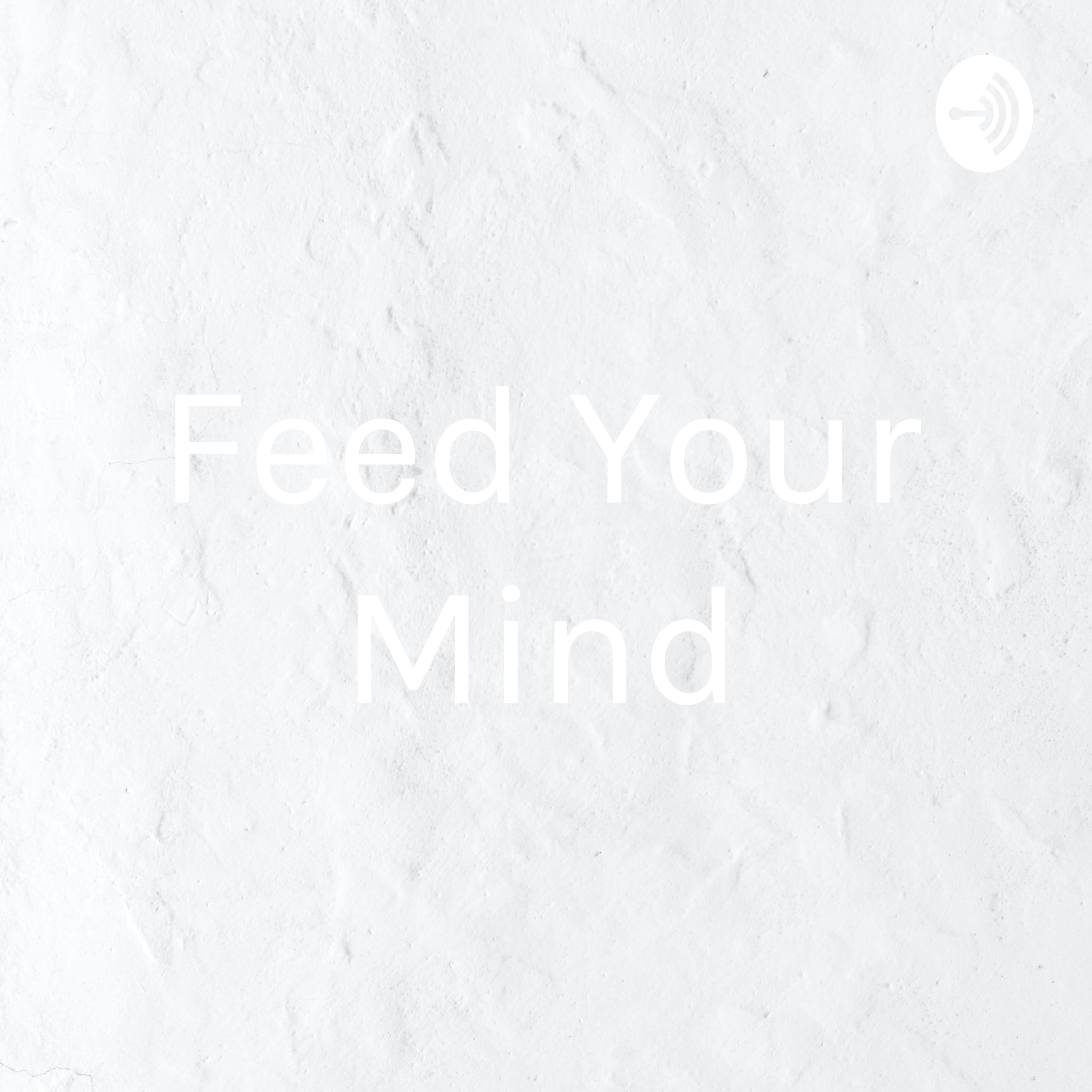 Feed Your Mind