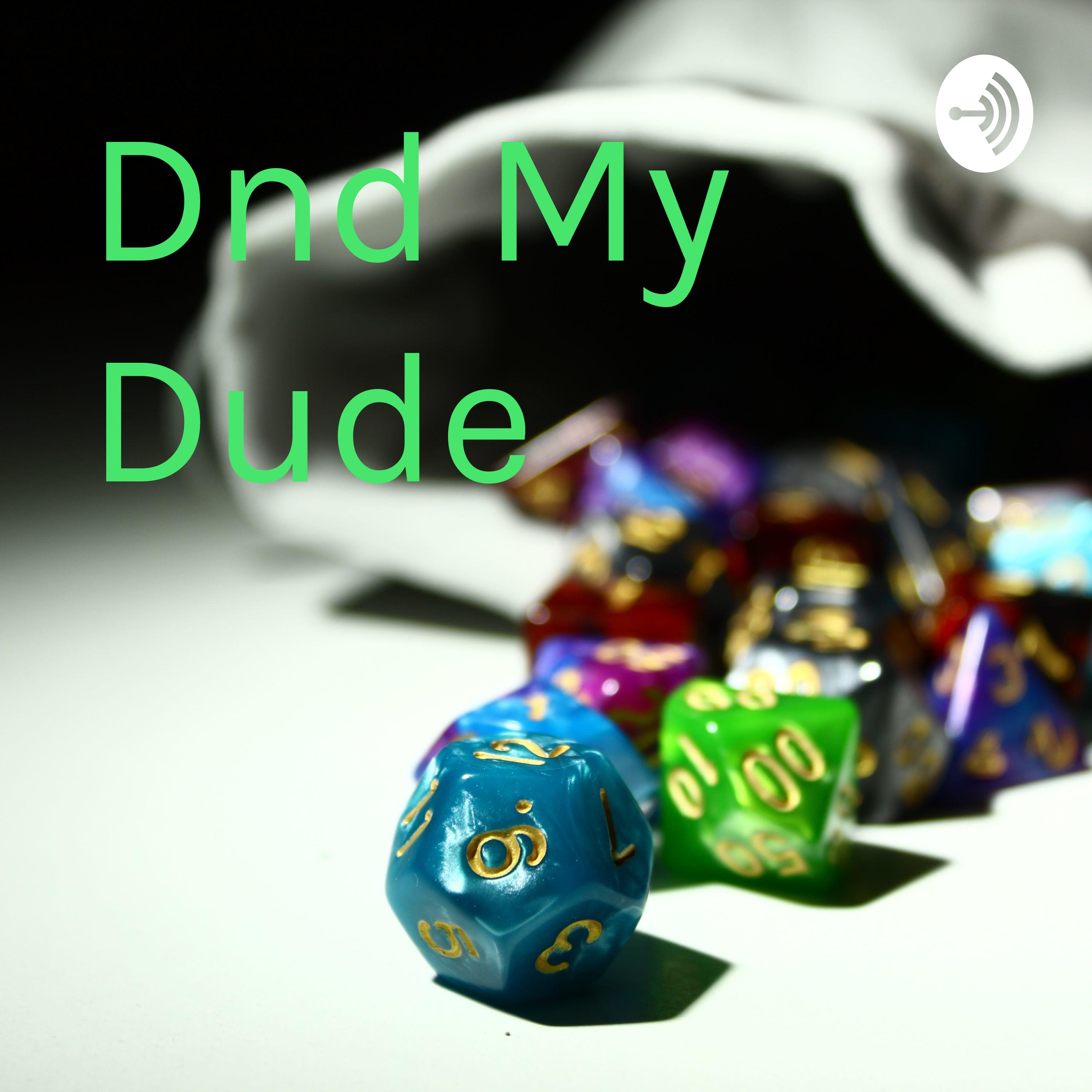 Dnd My Dude