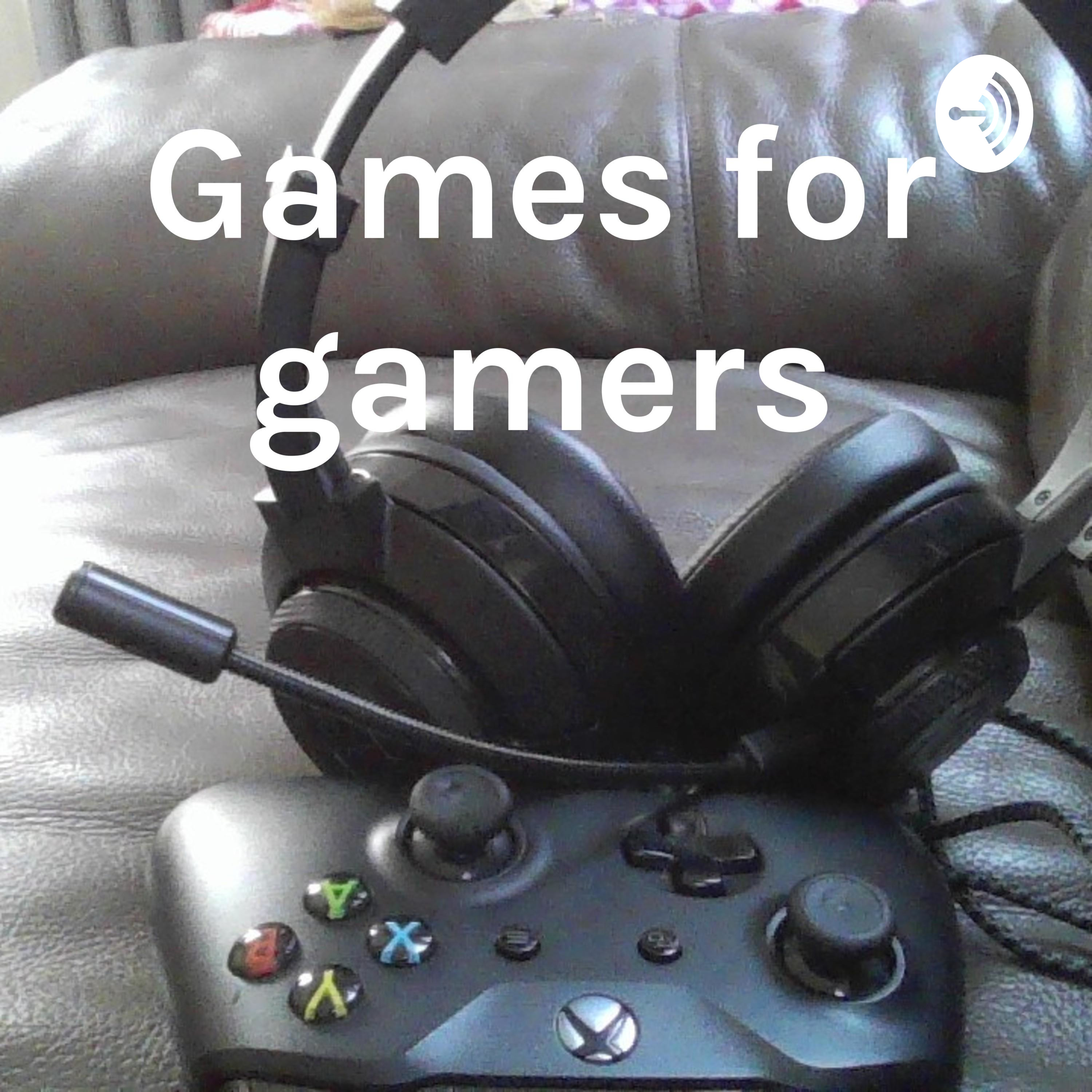Games for gamers