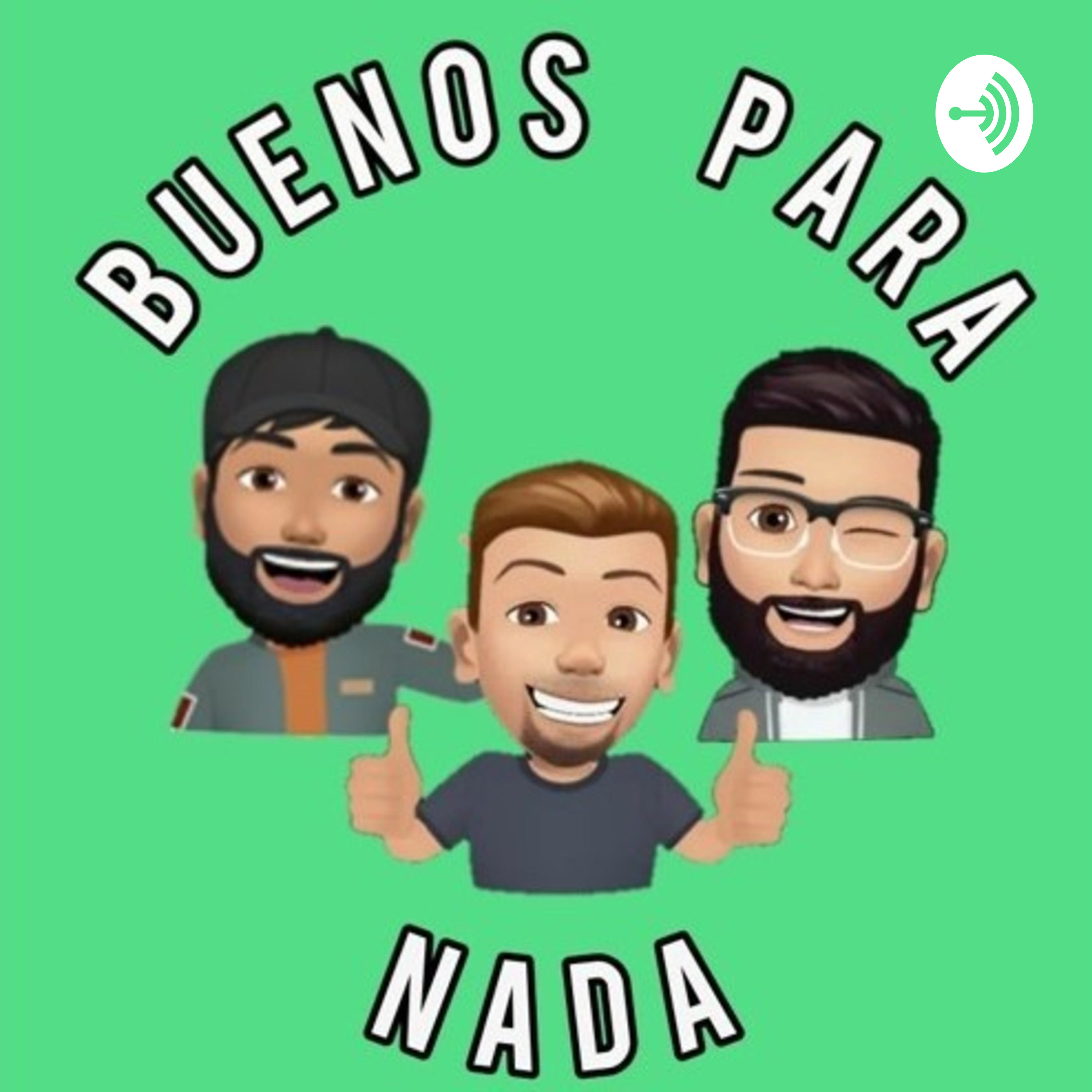 Buenos para nada podcast artwork