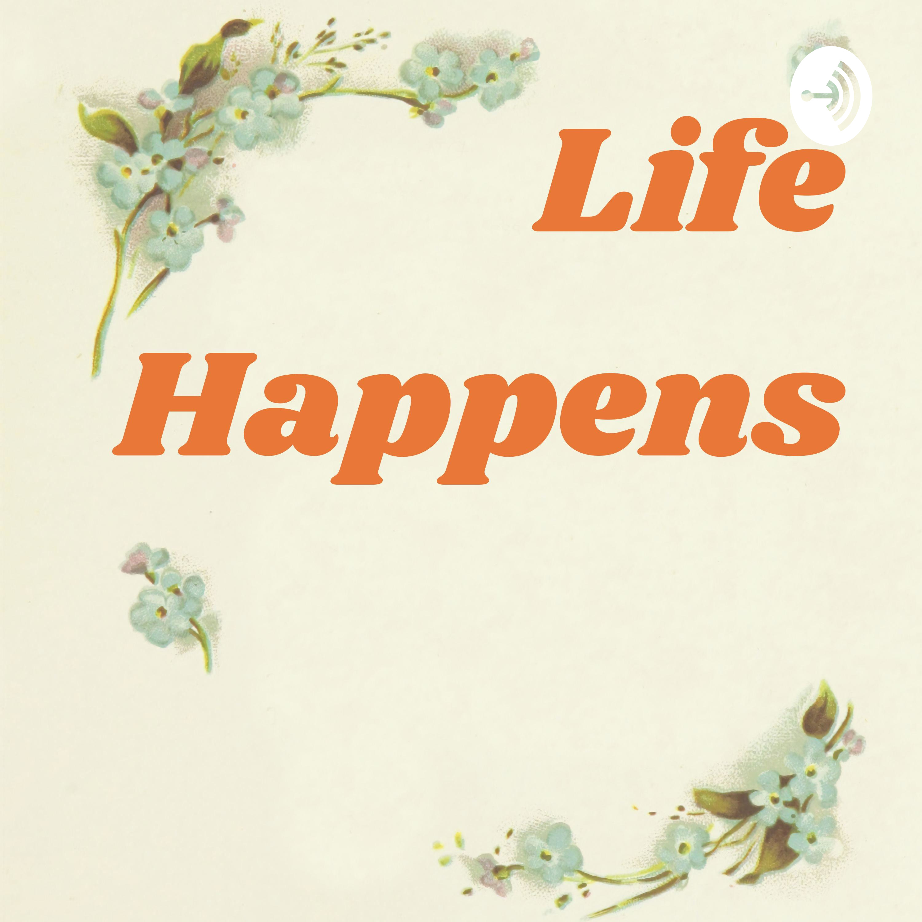 Life Happens