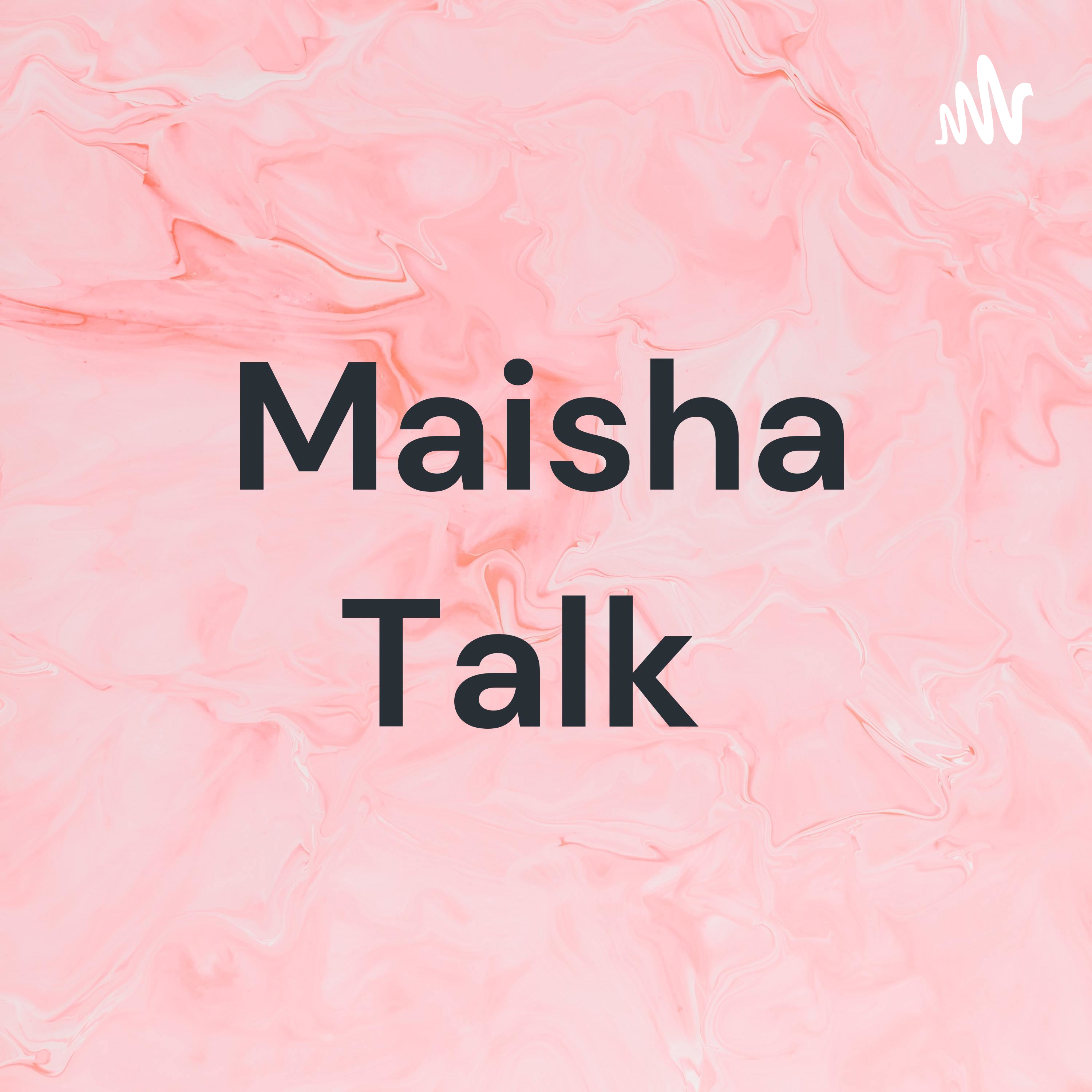 Maisha Talk 