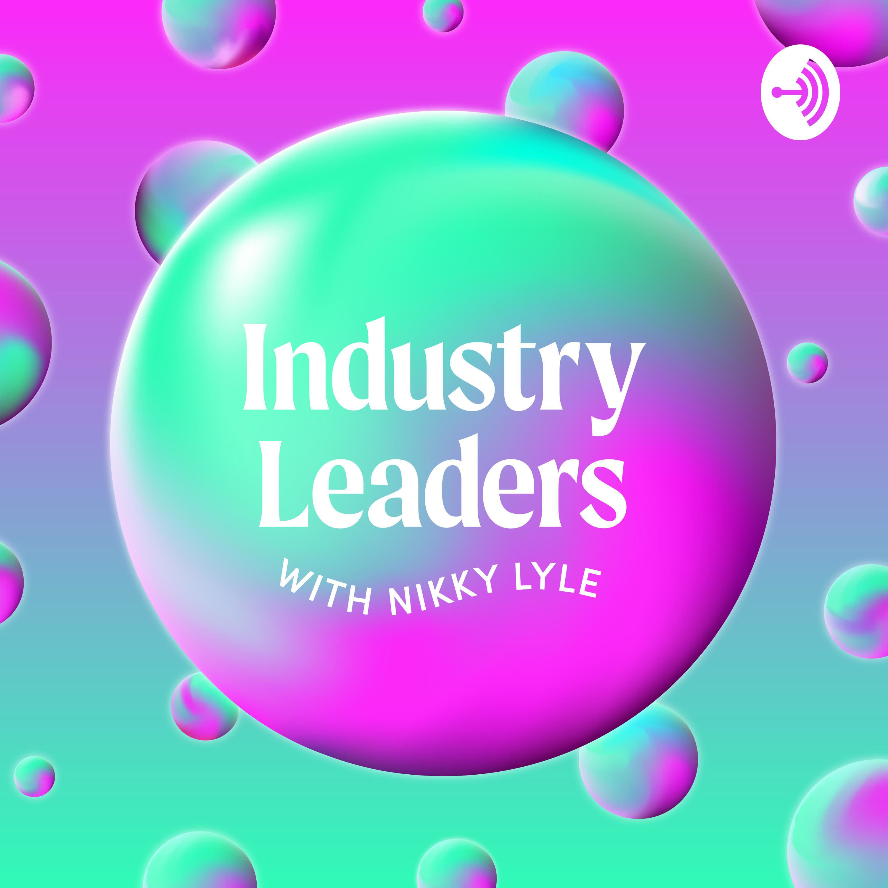 Industry Leaders with Nikky Lyle