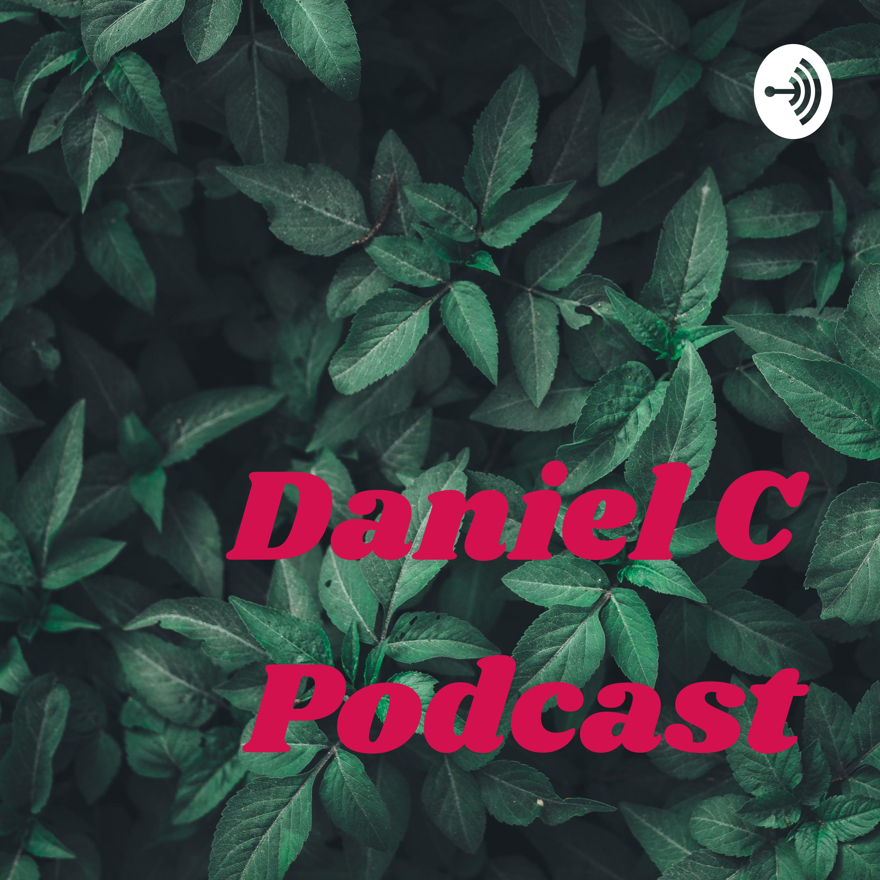 Daniel C Podcast